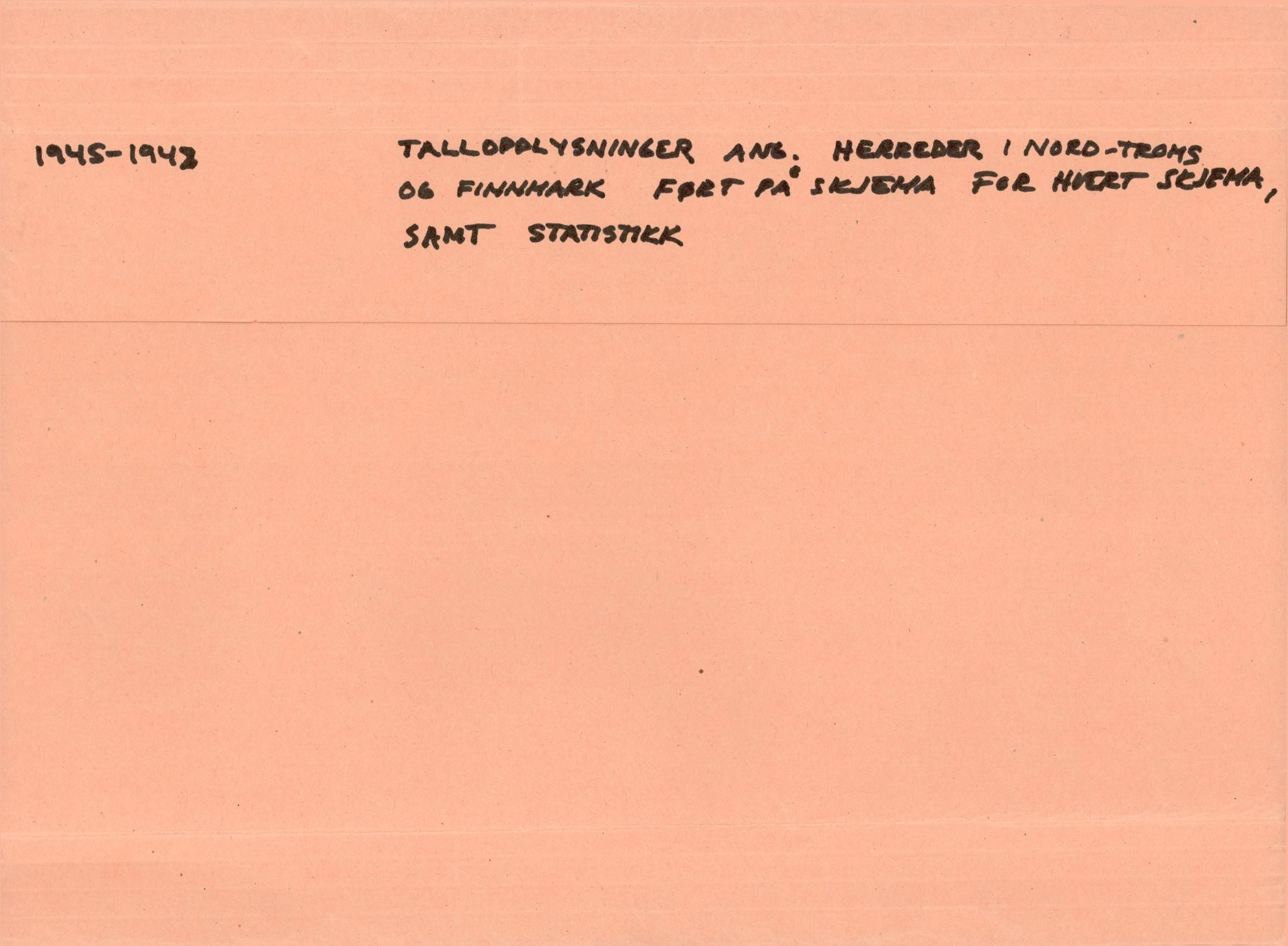 Finnmarkskontorets presse- og opplysningsarkiv , FMFB/A-1198/E/L0002: Tallopplysninger ang. herreder i Nord-Troms og Finnmark ført  på skjema, 1945-1948