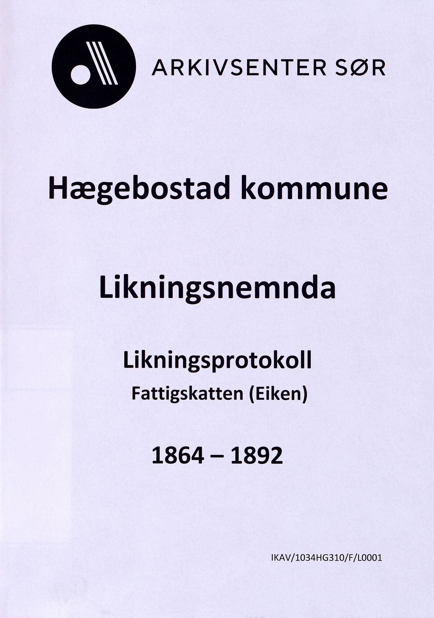 Hægebostad kommune - Likningskommisjonen/ Likningsnemnda, IKAV/1034HG310/F/L0001: Likningsprotokoll - fattigskatten Eiken, 1864-1892