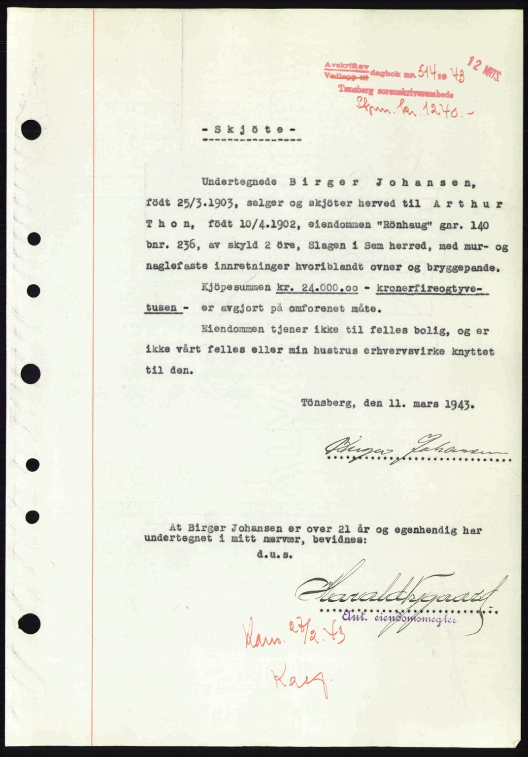 Jarlsberg sorenskriveri, SAKO/A-131/G/Ga/Gaa/L0013: Pantebok nr. A-13, 1942-1943, Dagboknr: 514/1943
