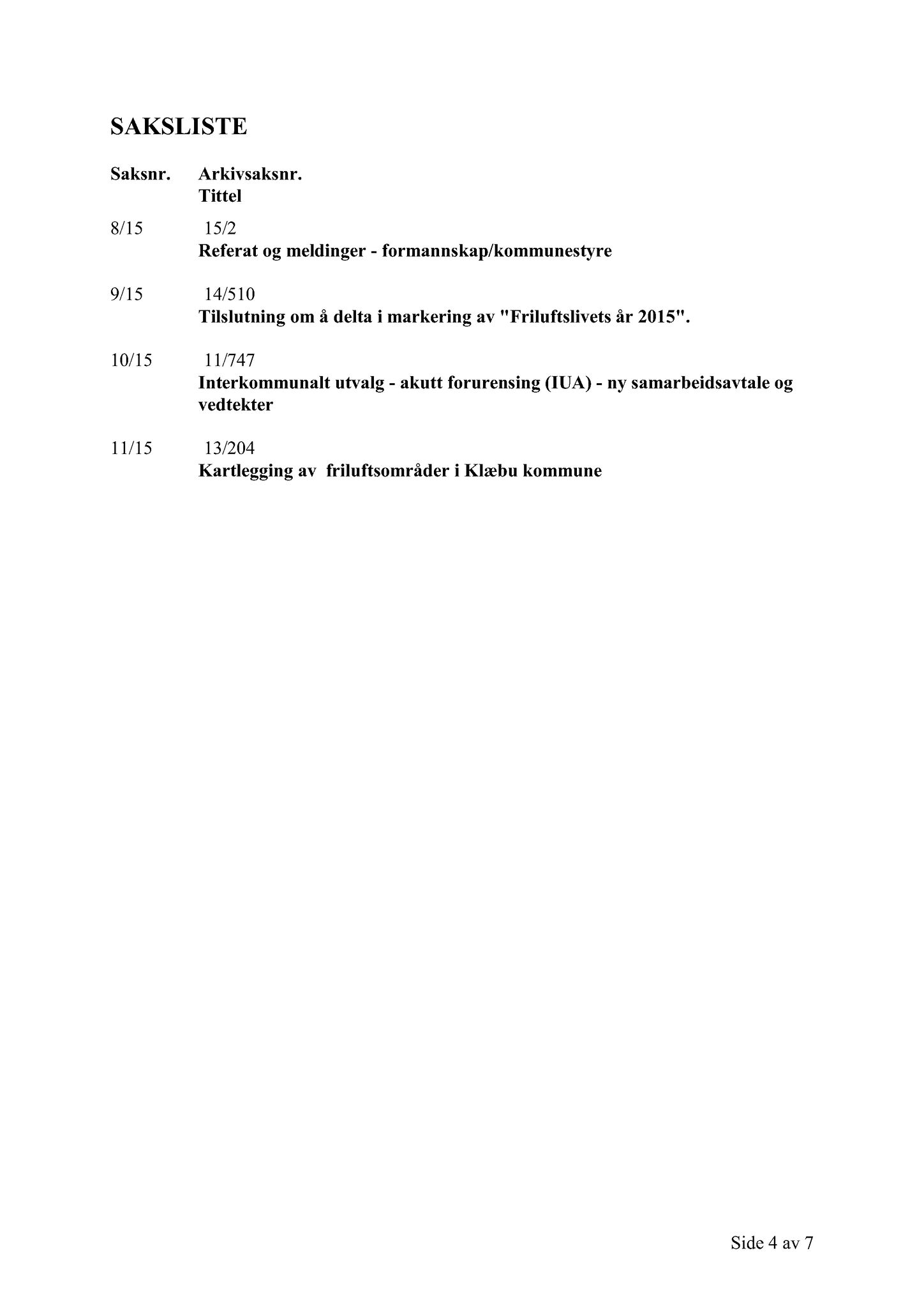 Klæbu Kommune, TRKO/KK/01-KS/L008: Kommunestyret - Møtedokumenter, 2015, s. 215