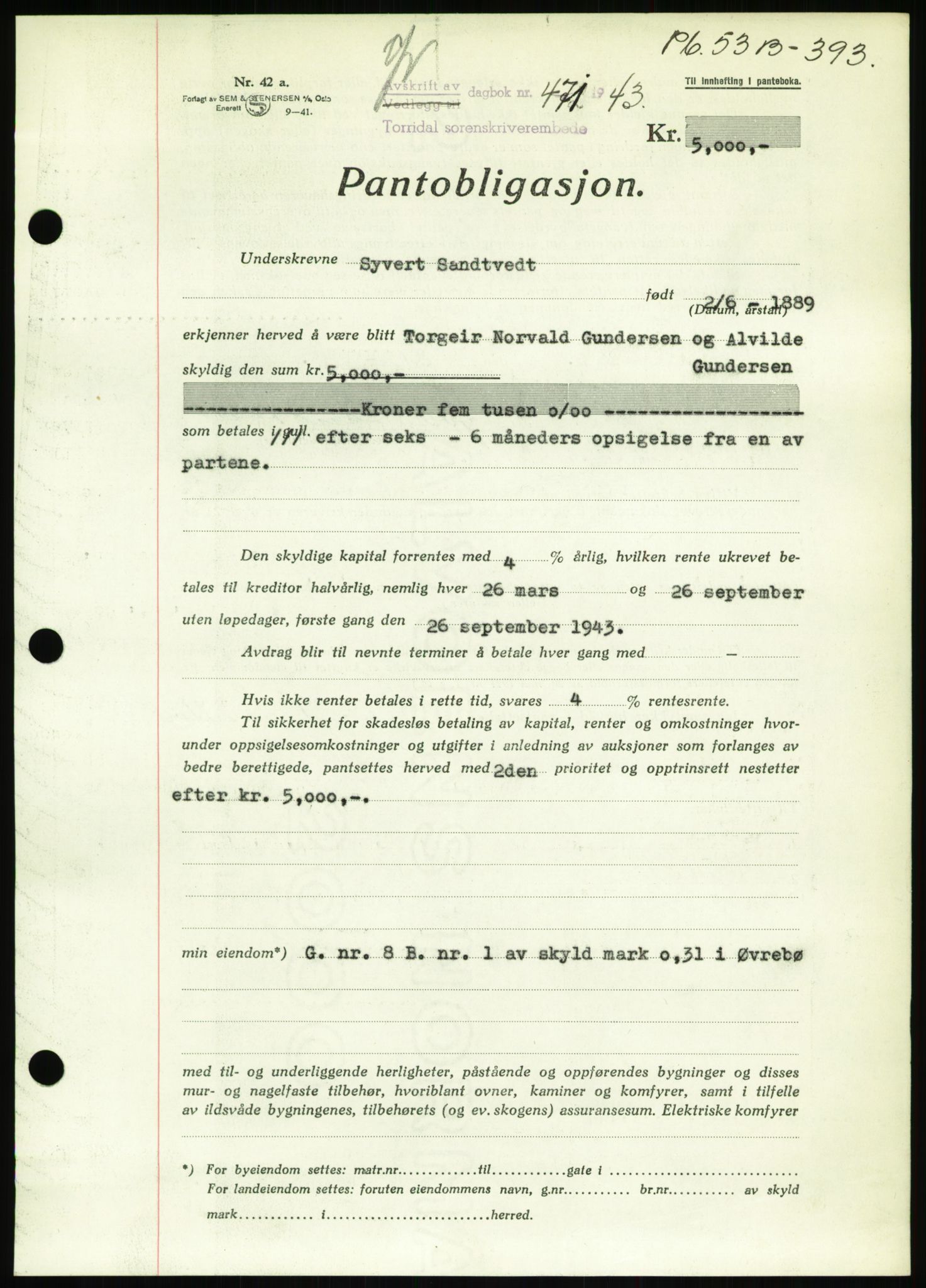 Torridal sorenskriveri, SAK/1221-0012/G/Gb/Gbb/L0009: Pantebok nr. 53b, 1942-1943, Dagboknr: 471/1943