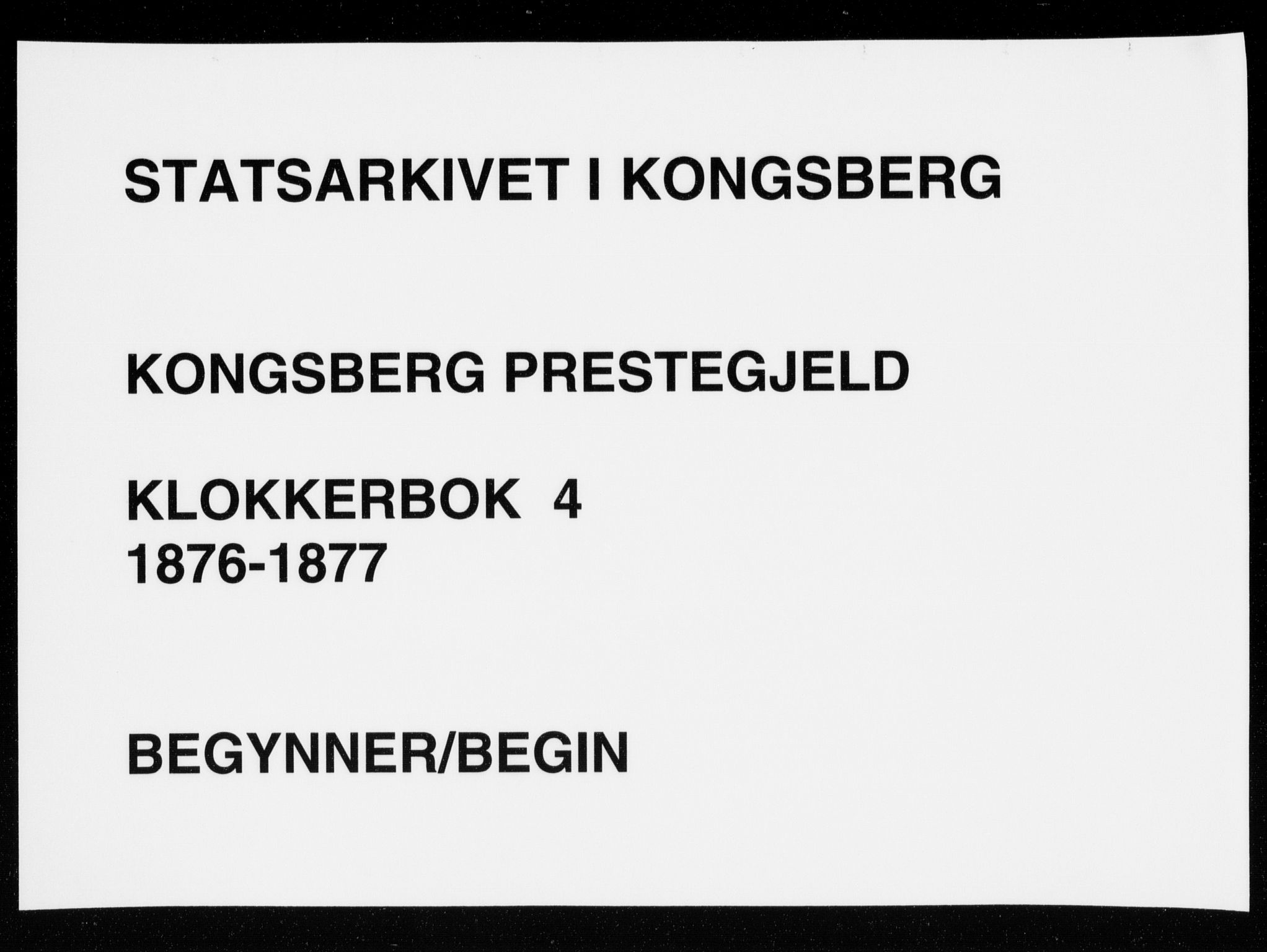 Kongsberg kirkebøker, AV/SAKO-A-22/G/Ga/L0004: Klokkerbok nr. 4, 1876-1877