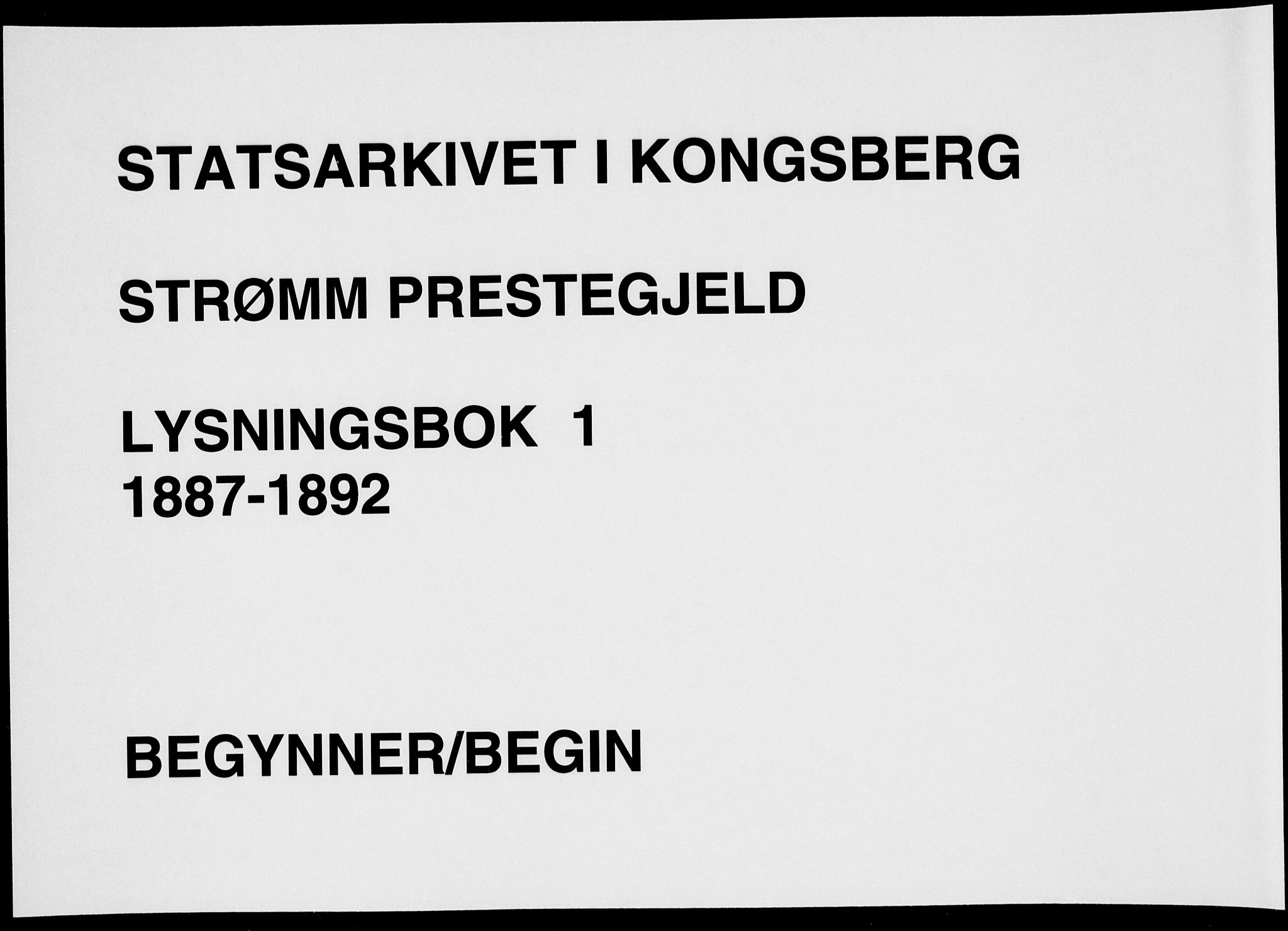 Strømm kirkebøker, SAKO/A-322/H/Ha/L0001: Lysningsprotokoll nr. 1, 1887-1892
