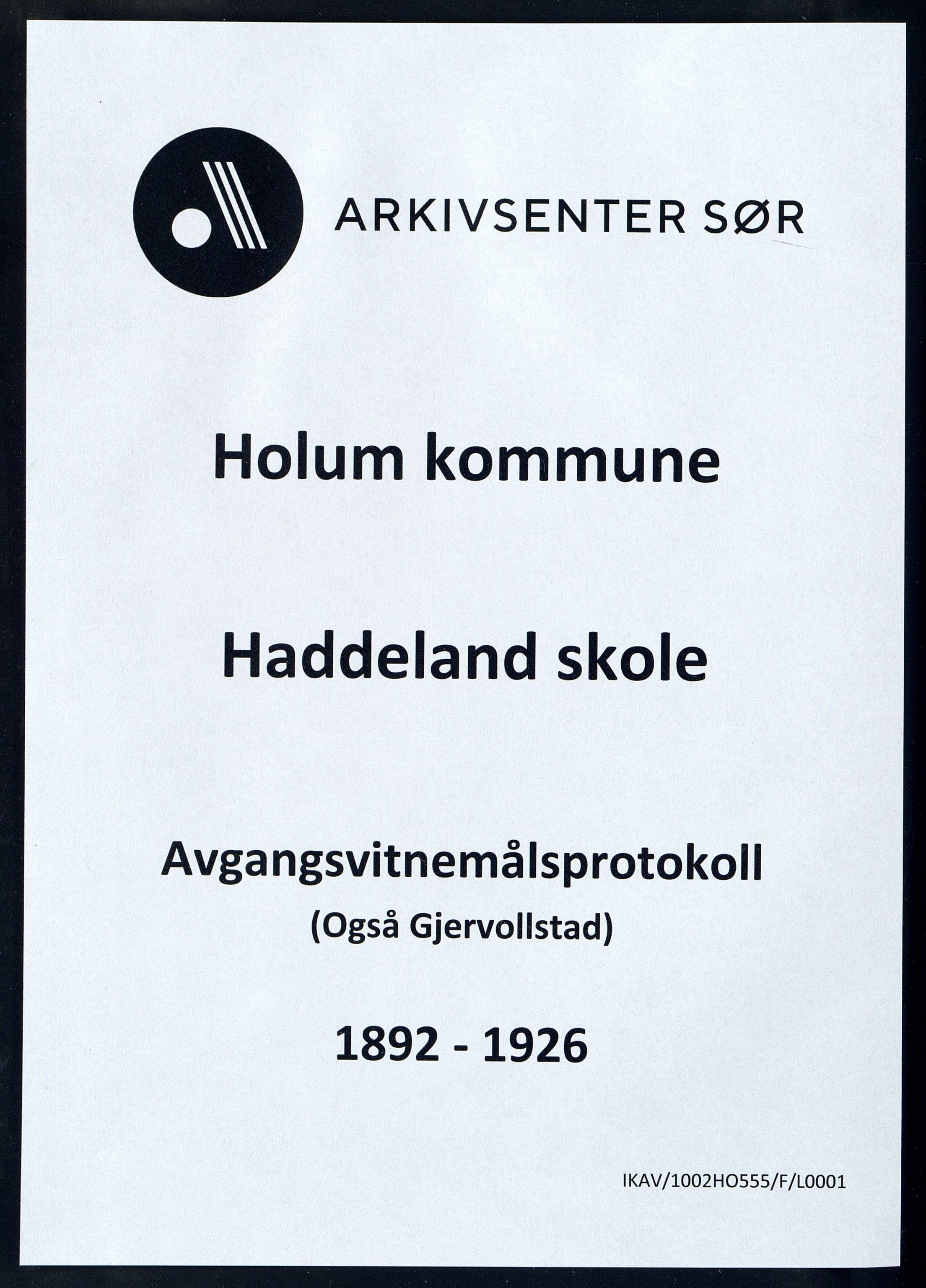 Holum kommune - Haddeland Skole, IKAV/1002HO555/F/L0001: Avgangsvitnemålsprotokoll, 1892-1926