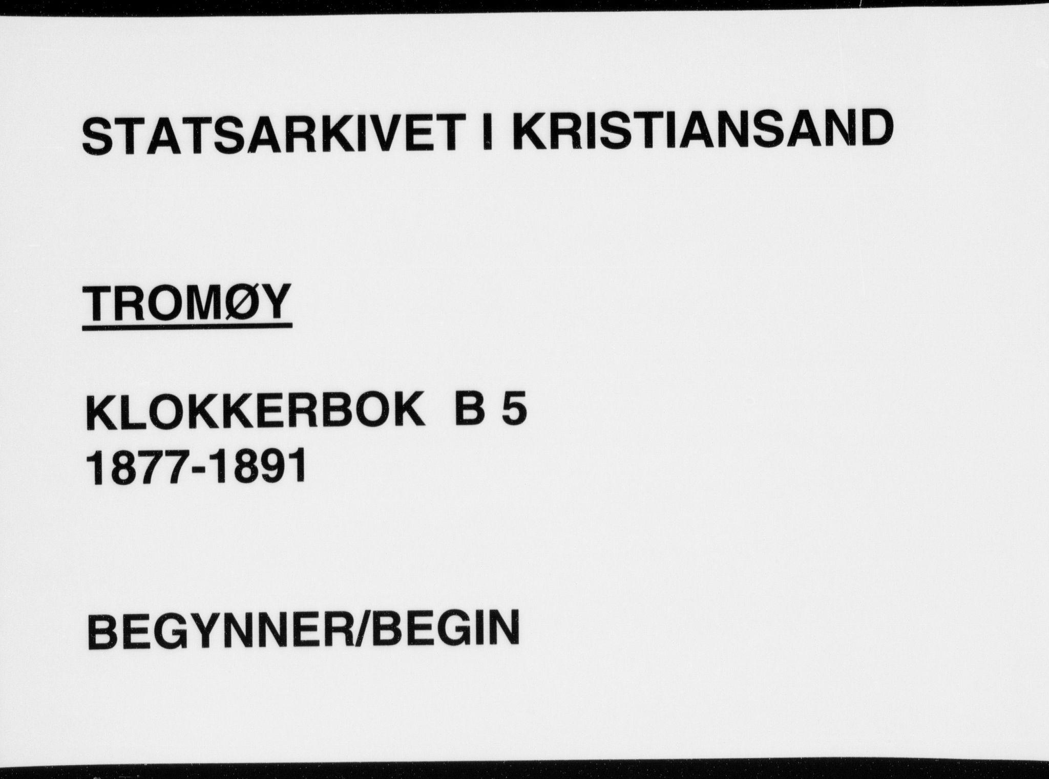 Tromøy sokneprestkontor, SAK/1111-0041/F/Fb/L0005: Klokkerbok nr. B 5, 1877-1891