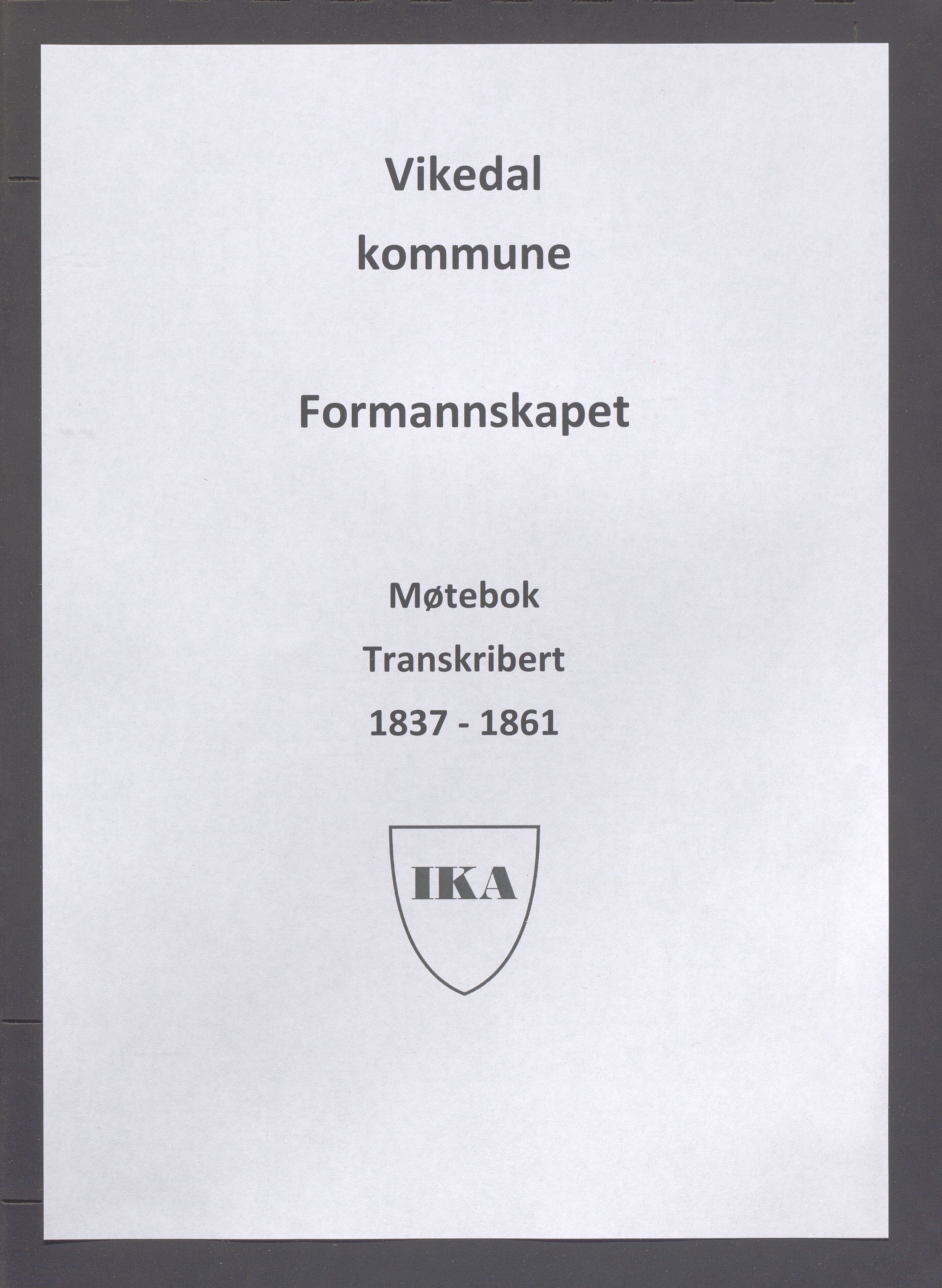 Vikedal kommune - Formannskapet, IKAR/K-100598/A/Ac/L0001: Avskrift av møtebok, 1837-1874