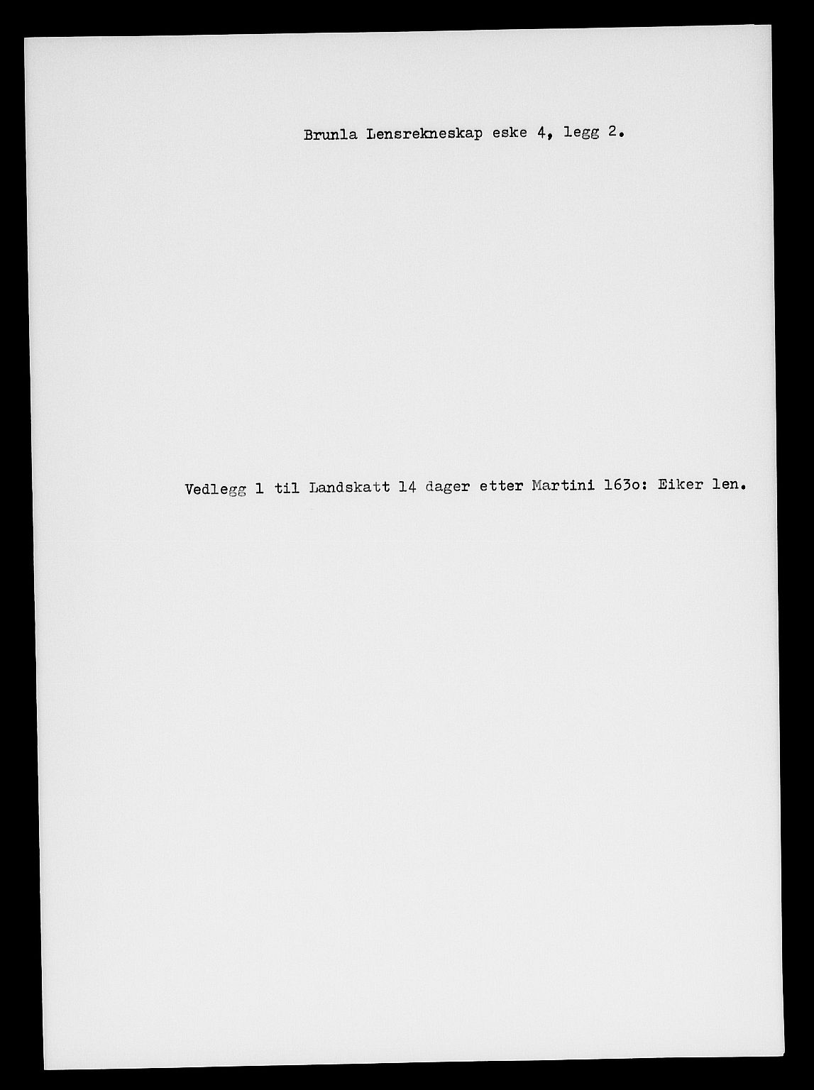 Rentekammeret inntil 1814, Reviderte regnskaper, Lensregnskaper, AV/RA-EA-5023/R/Rb/Rbl/L0004: Brunla len med Eiker len 1626-37, 1630-1633