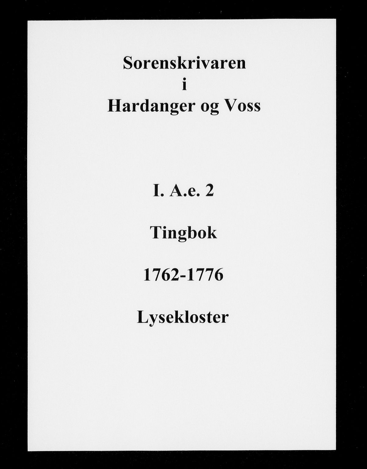 Hardanger og Voss sorenskriveri, SAB/A-2501/1/1A/1Ae/L0002: Tingbok for Lysekloster, 1762-1776