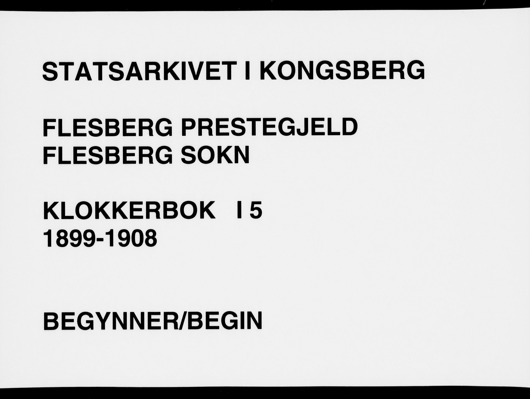 Flesberg kirkebøker, AV/SAKO-A-18/G/Ga/L0005: Klokkerbok nr. I 5, 1899-1908