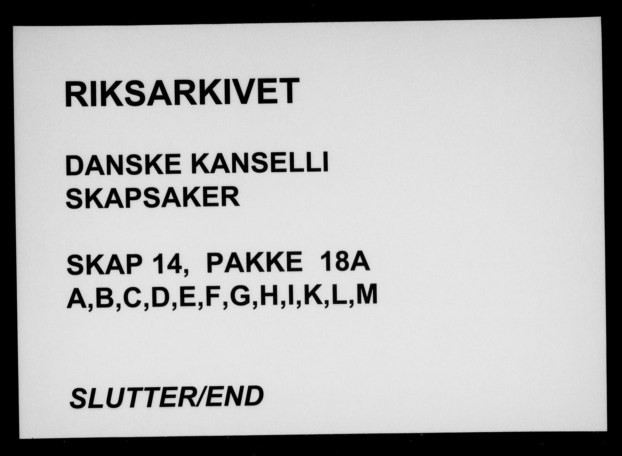 Danske Kanselli, Skapsaker, AV/RA-EA-4061/F/L0055: Skap 14, pakke 18A-18B, litra Ø, 1607-1704, s. 76