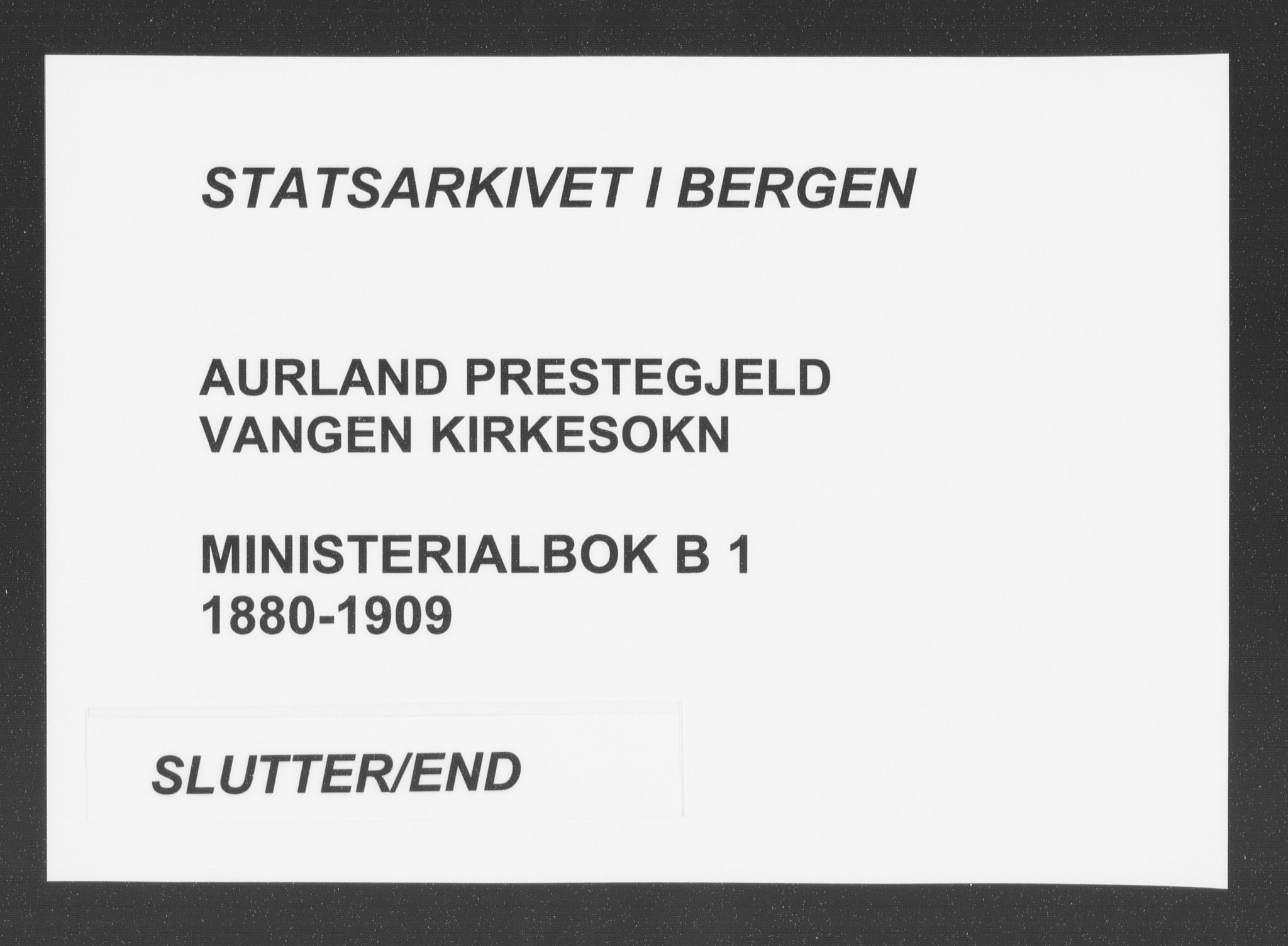 Aurland sokneprestembete, SAB/A-99937/H/Ha/Hab/L0001: Ministerialbok nr. B  1, 1880-1909