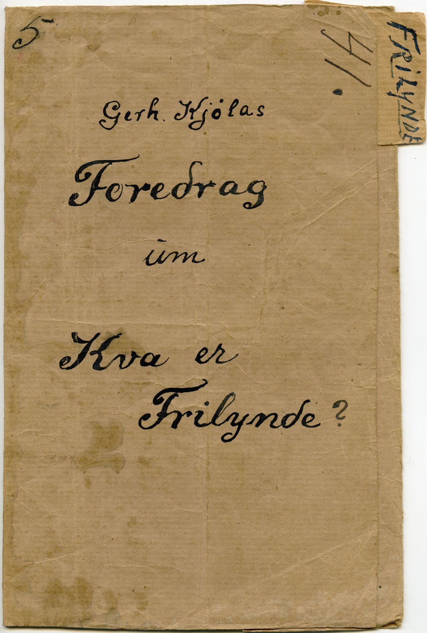 Gerhard Kjølås-arkivet, FMFB/A-1081/G/L0049: Foredrag: Kva er Frilynde?