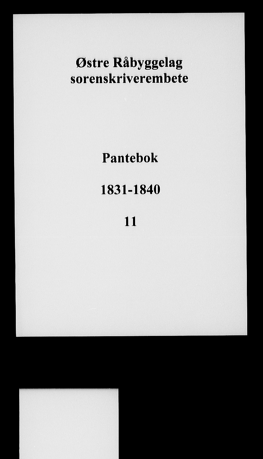 Østre Råbyggelag sorenskriveri, SAK/1221-0016/G/Gb/L0014: Pantebok nr. 11, 1831-1840