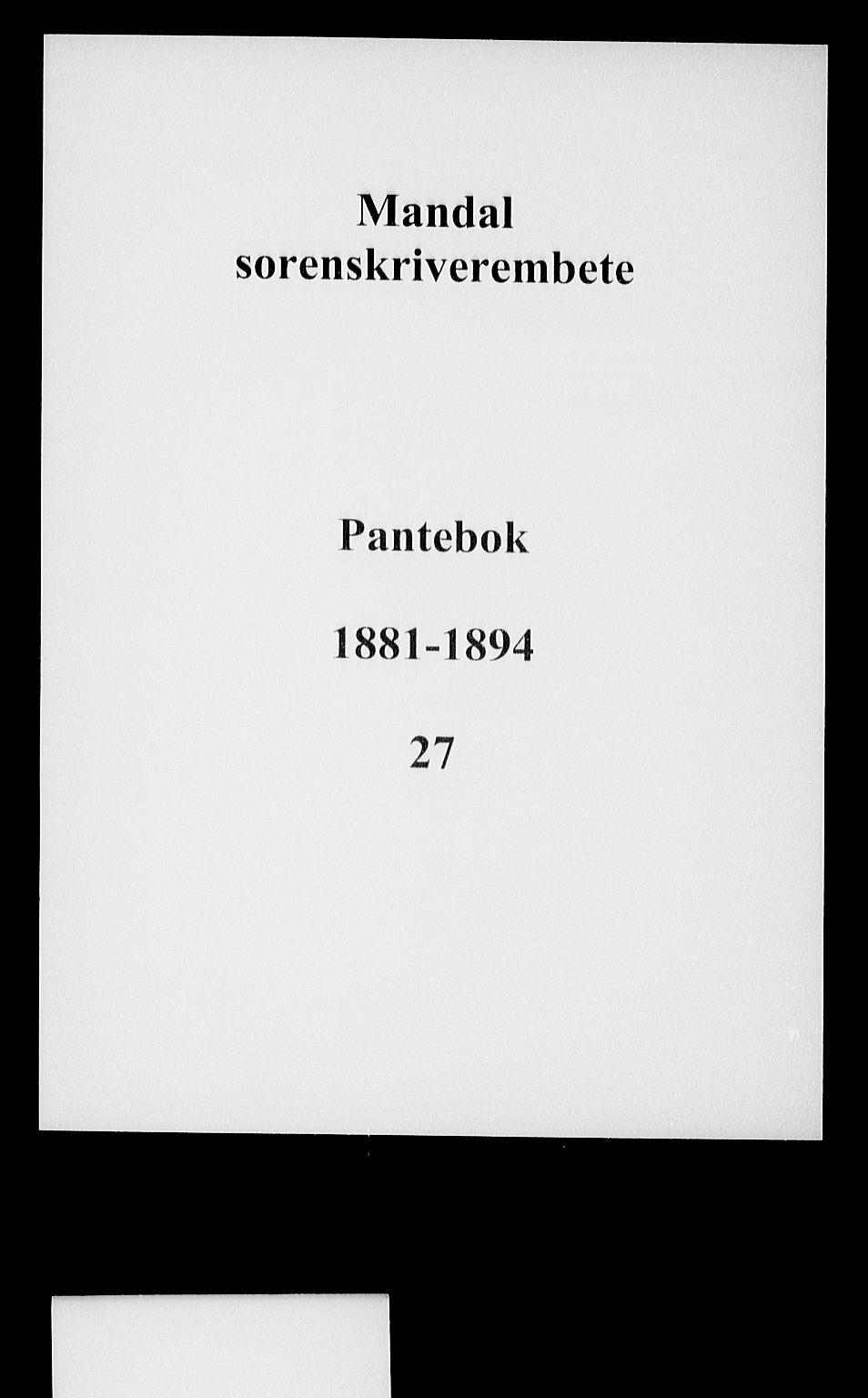 Mandal sorenskriveri, SAK/1221-0005/001/G/Gb/Gba/L0046: Pantebok nr. 27, 1881-1894