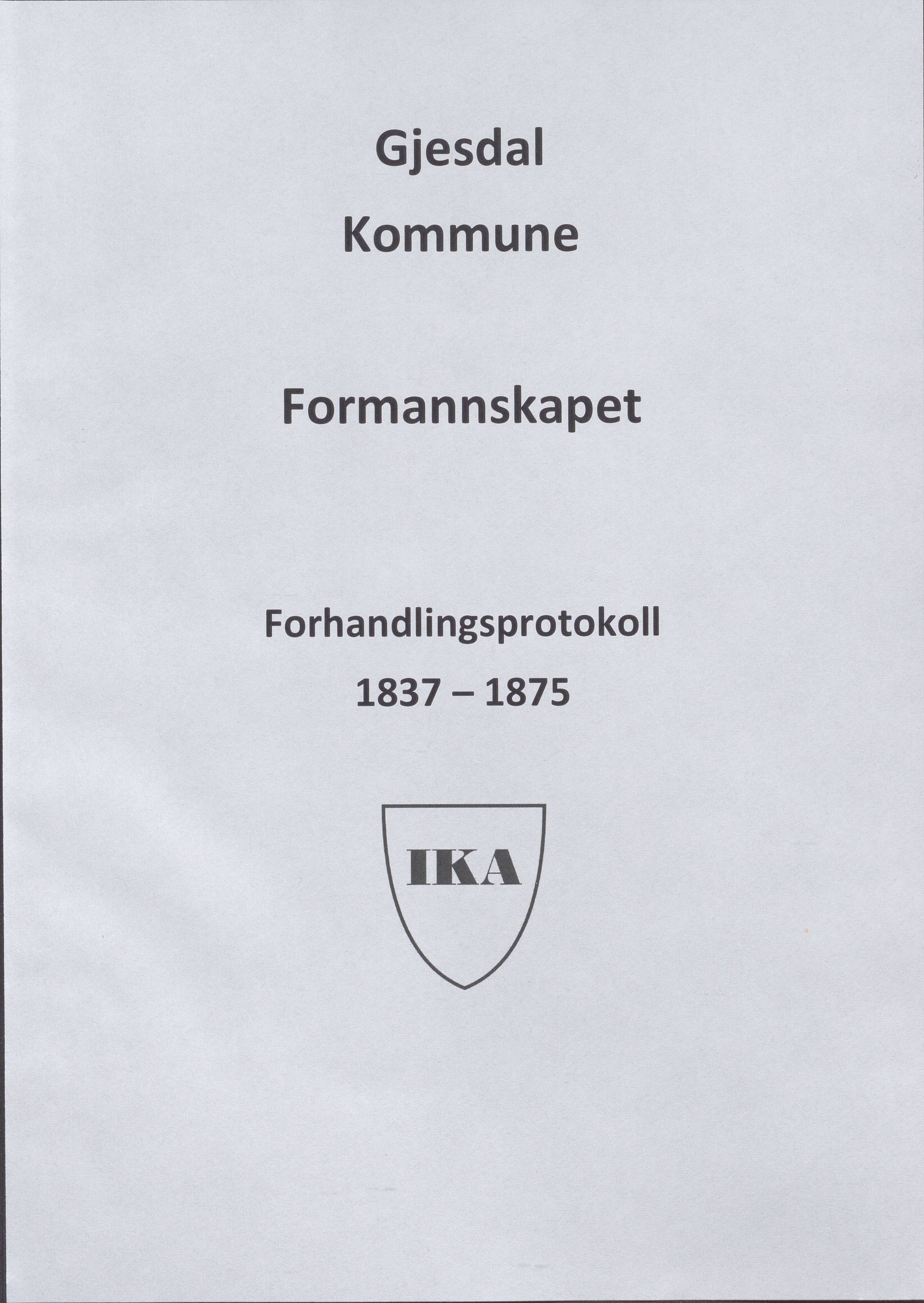 Gjesdal kommune - Formannskapet, IKAR/K-101383/A/Aa/L0001: Møtebok, 1837-1875