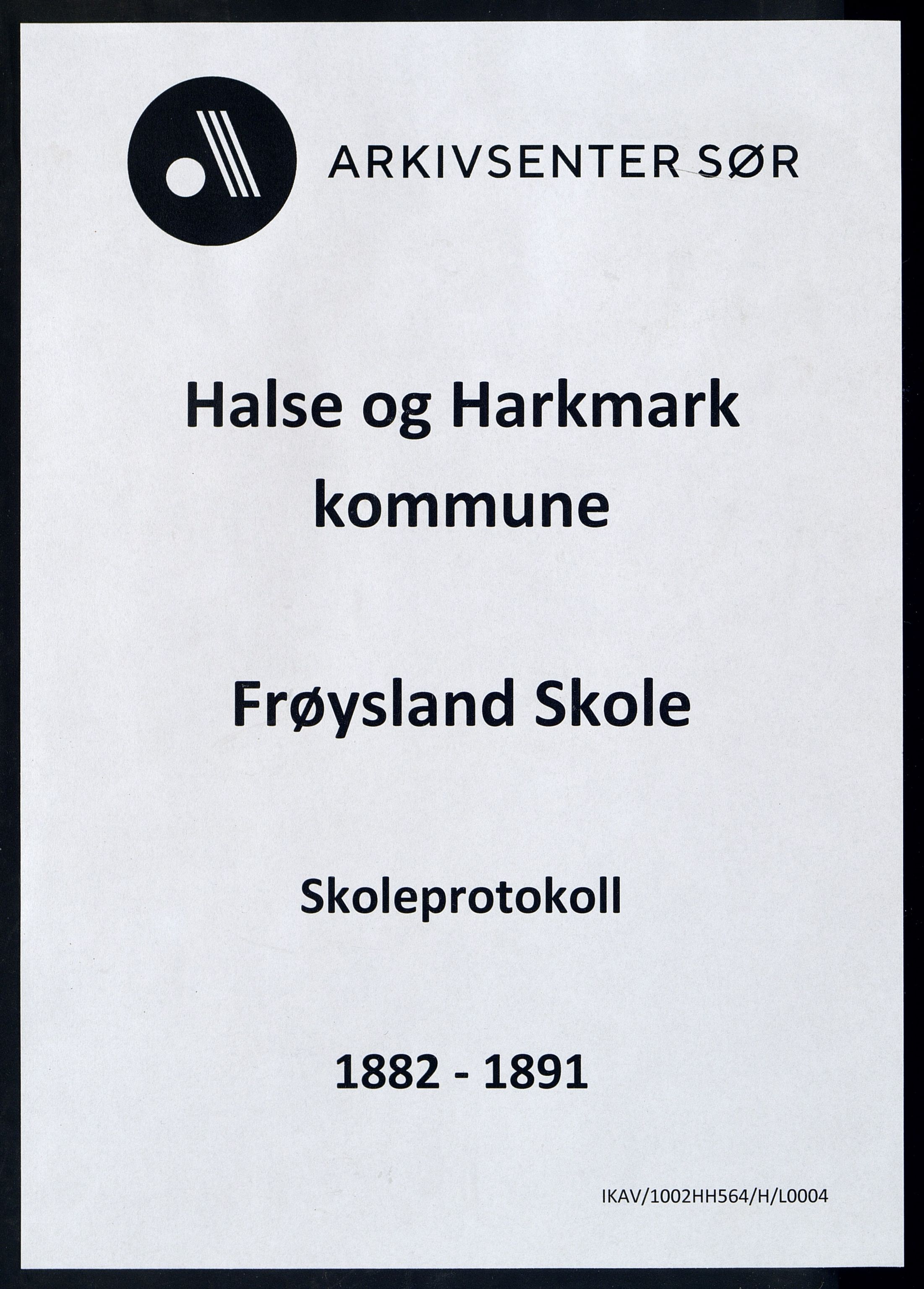 Halse og Harkmark kommune - Frøysland Skole, ARKSOR/1002HH564/H/L0004: Skoleprotokoll, 1882-1891