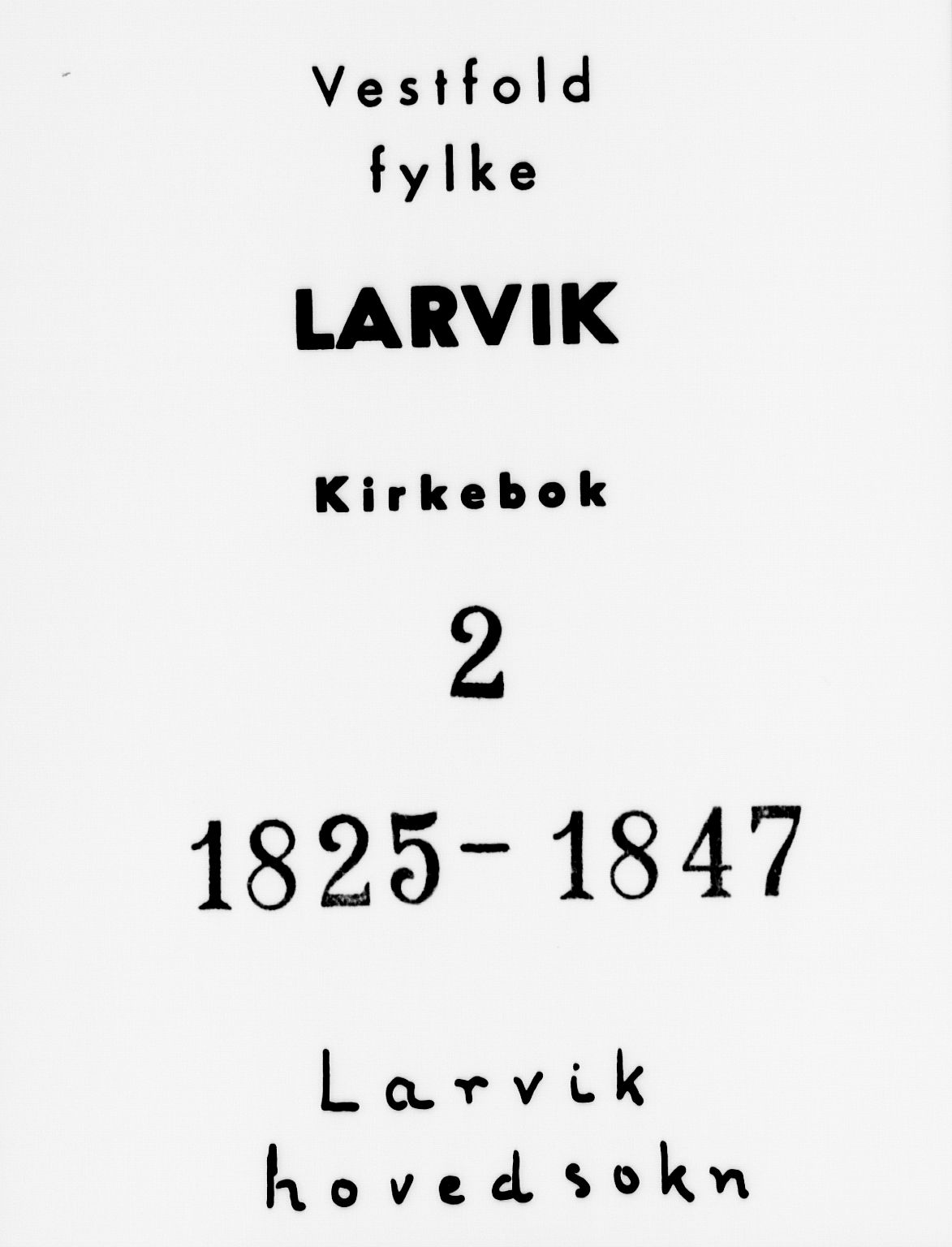 Larvik kirkebøker, SAKO/A-352/F/Fa/L0002: Ministerialbok nr. I 2, 1825-1847