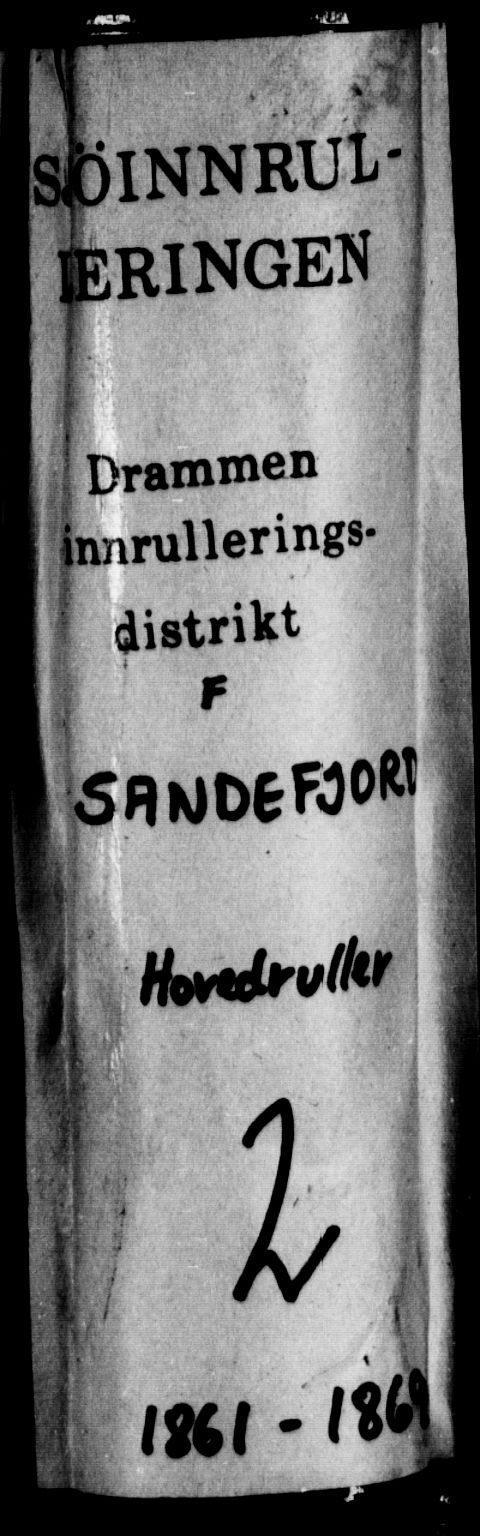 Sandefjord innrulleringskontor, AV/SAKO-A-788/F/Fb/L0002: Hovedrulle, 1861-1869, s. 1