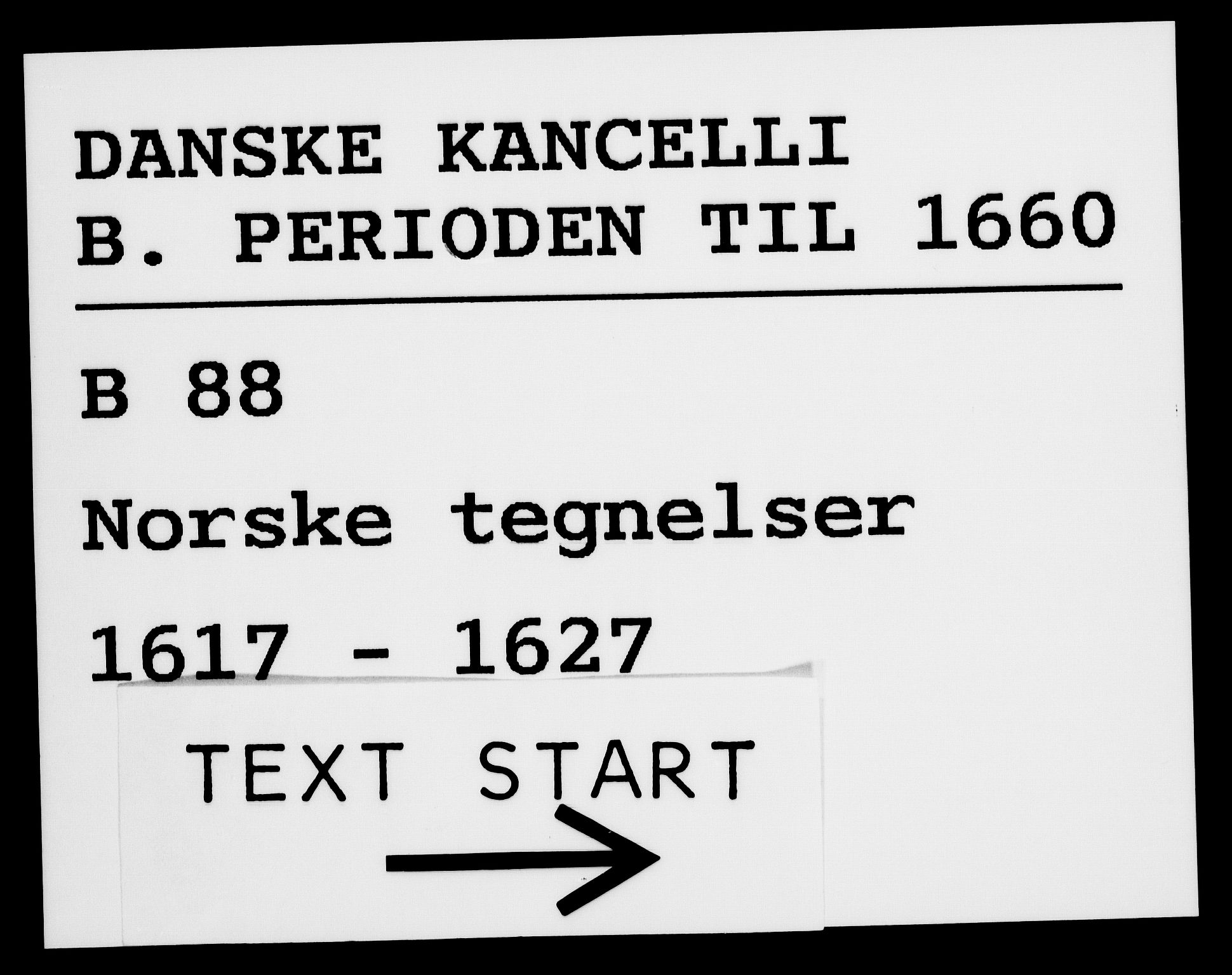 Danske Kanselli 1572-1799, AV/RA-EA-3023/F/Fc/Fca/Fcab/L0004: Norske tegnelser (mikrofilm), 1617-1627