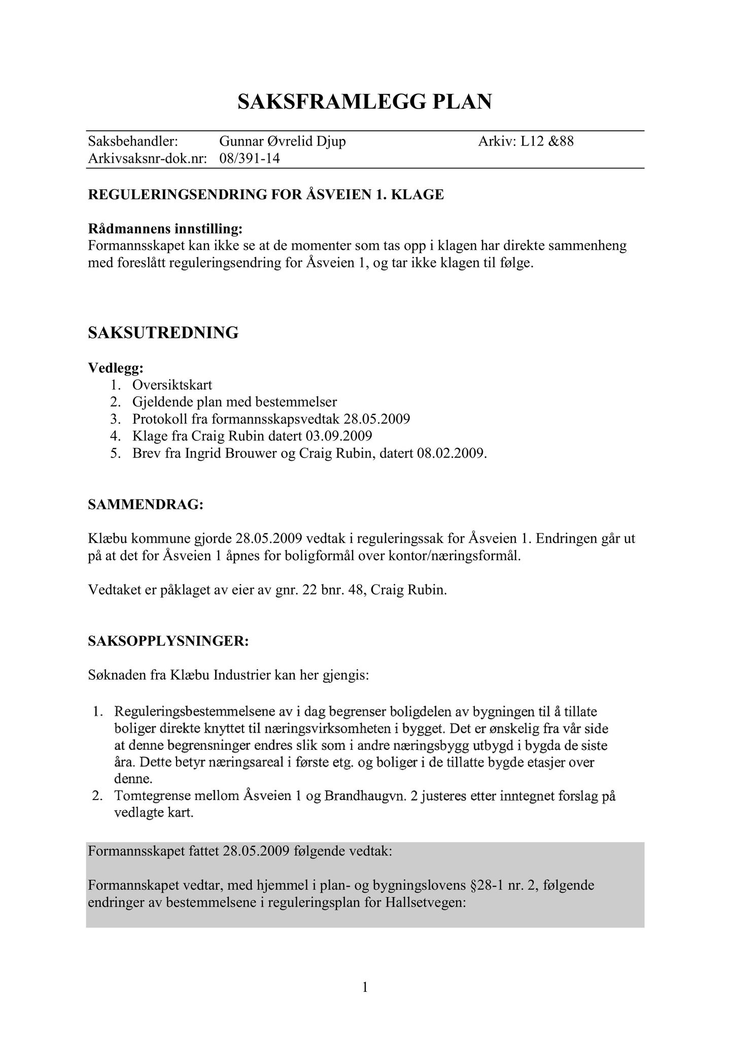 Klæbu Kommune, TRKO/KK/02-FS/L002: Formannsskapet - Møtedokumenter, 2009, s. 660