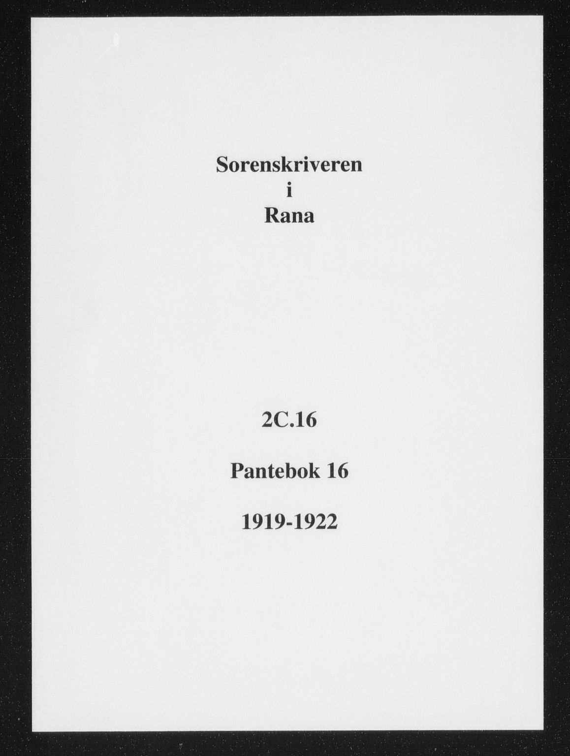 Rana sorenskriveri , SAT/A-1108/1/2/2C/L0016: Pantebok nr. 16, 1919-1922