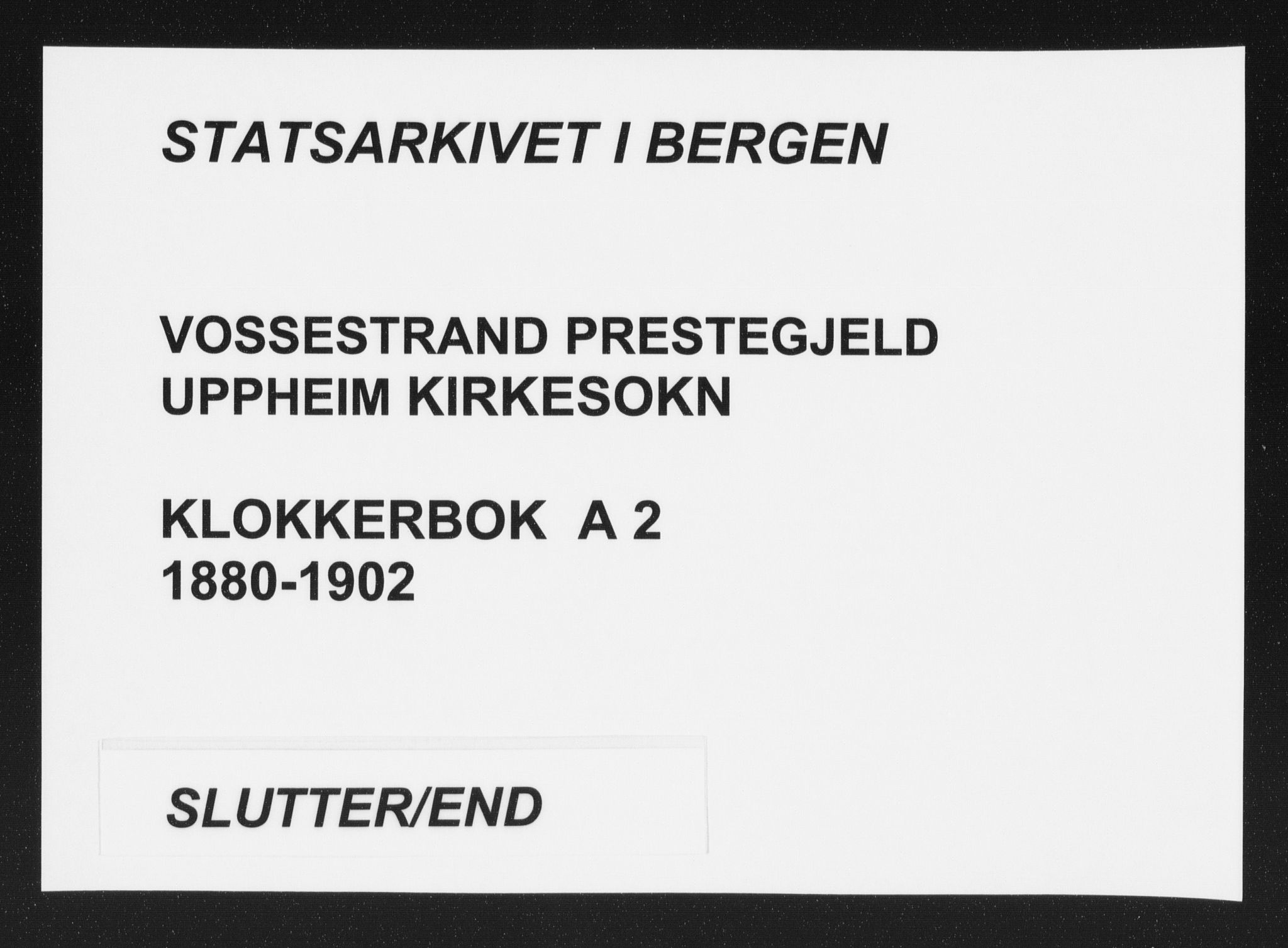 Vossestrand Sokneprestembete, SAB/A-79101/H/Hab: Klokkerbok nr. A 2, 1880-1902