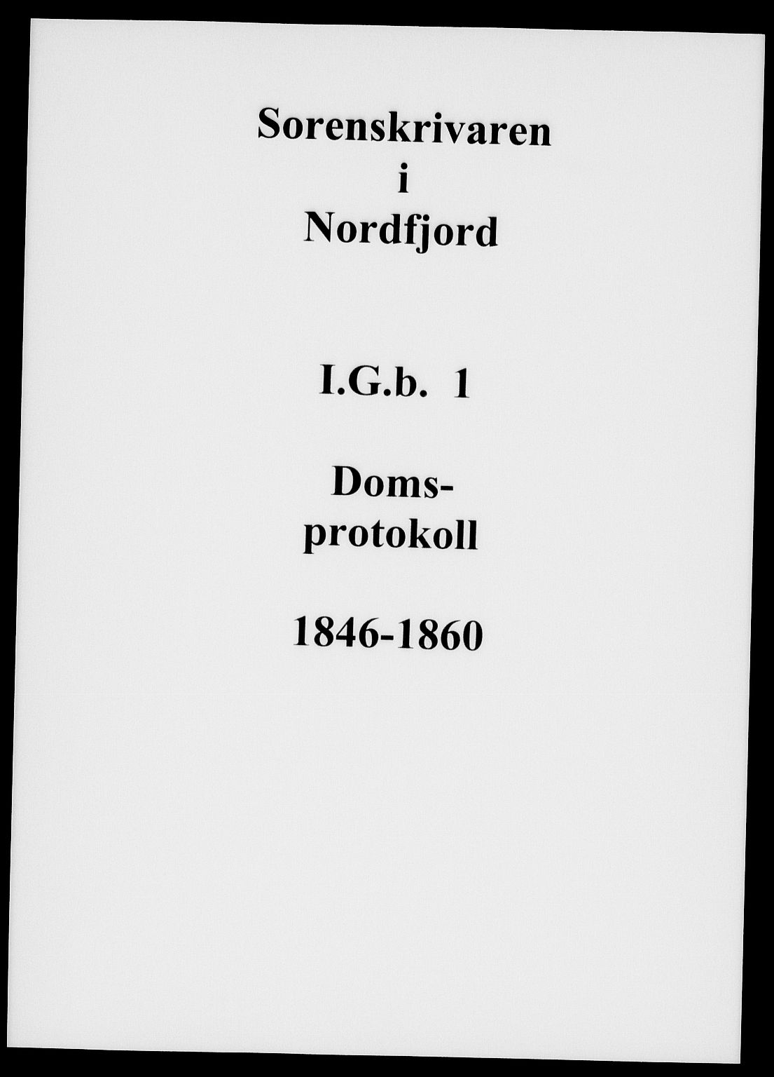 Nordfjord sorenskriveri, SAB/A-2801/01/01g/01gb/L0001: Domsprotokoller, 1846-1860