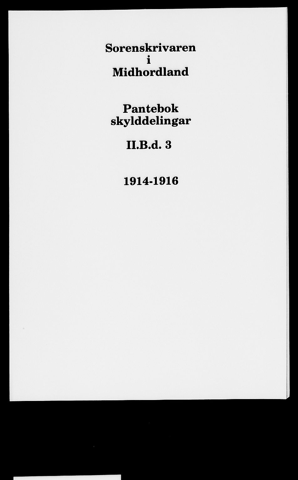 Midhordland sorenskriveri, SAB/A-3001/1/G/Gb/Gbd/L0003: Pantebok nr. II.B.d.3, 1914-1916