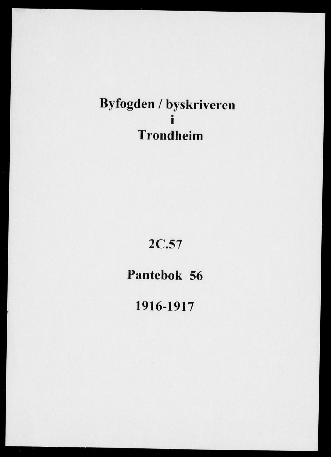 Trondheim byfogd, SAT/A-0003/1/2/2C/L0057: Pantebok nr. 56, 1916-1917