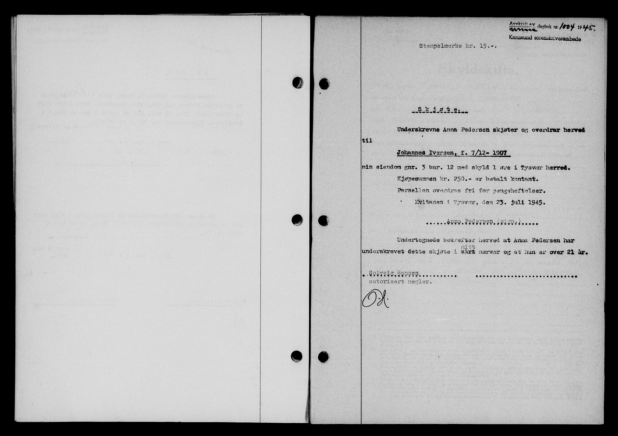 Karmsund sorenskriveri, SAST/A-100311/01/II/IIB/L0084: Pantebok nr. 65A, 1945-1946, Dagboknr: 1004/1945