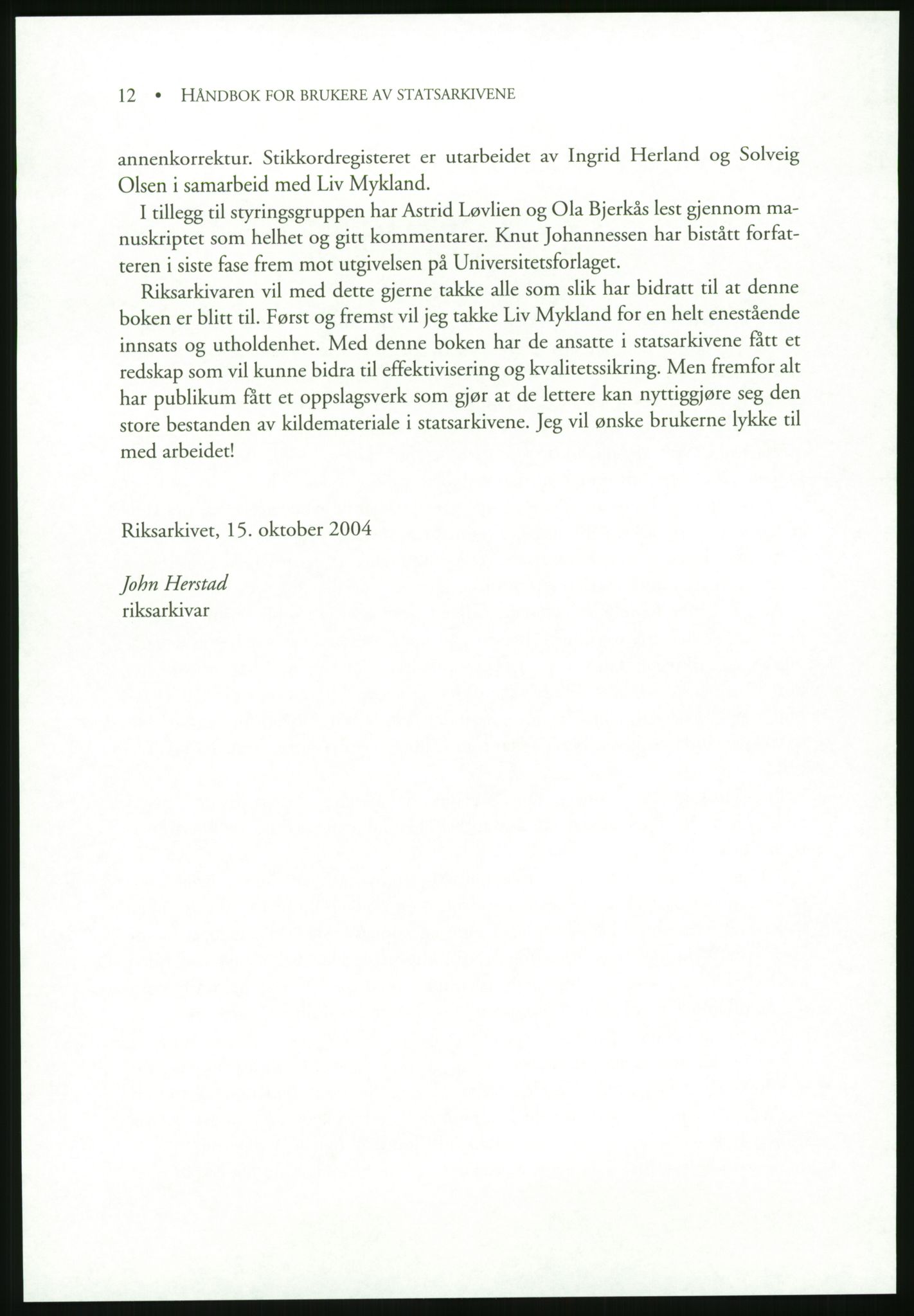 Publikasjoner utgitt av Arkivverket, PUBL/PUBL-001/B/0019: Liv Mykland: Håndbok for brukere av statsarkivene (2005), 2005, s. 12