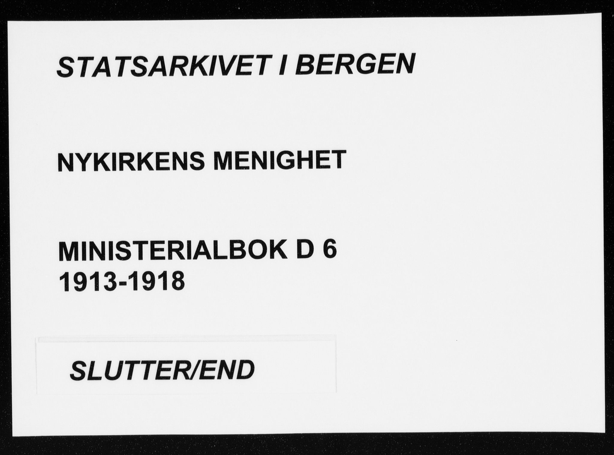 Nykirken Sokneprestembete, AV/SAB-A-77101/H/Haa/L0036: Ministerialbok nr. D 6, 1913-1918