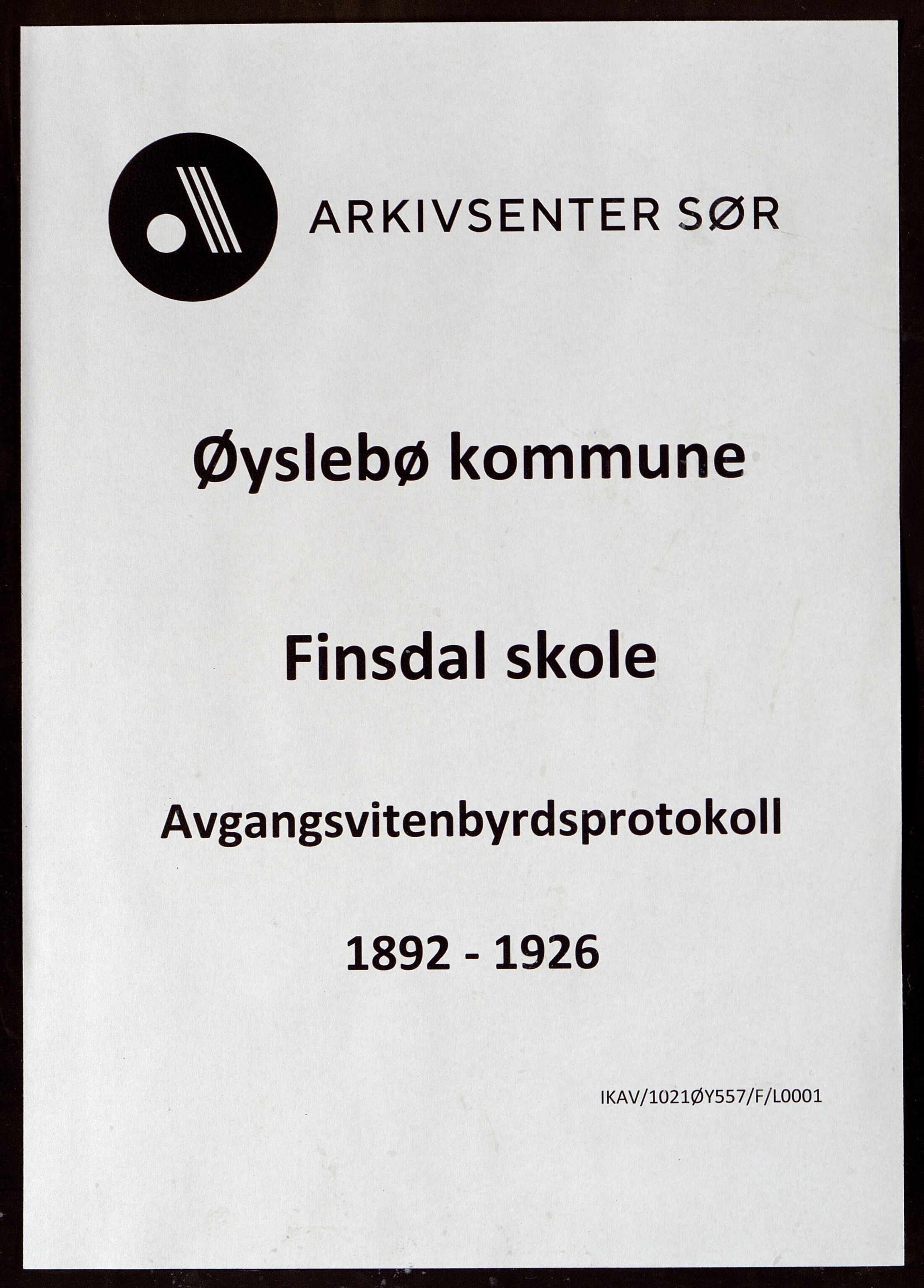 Øyslebø kommune - Finsdal Skole, ARKSOR/1021ØY557/F/L0001: Avgangsvitnesbyrdprotokoll, 1892-1926