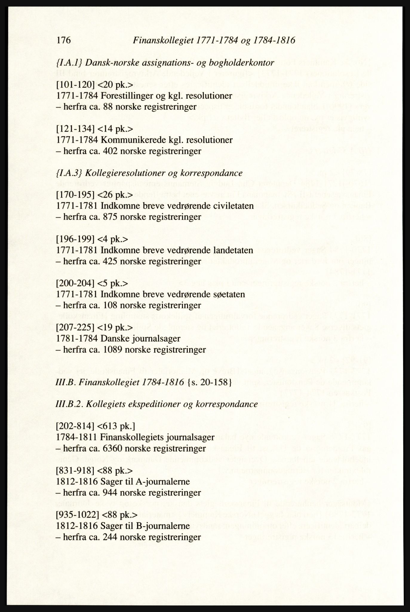 Publikasjoner utgitt av Arkivverket, PUBL/PUBL-001/A/0002: Erik Gøbel: NOREG, Tværregistratur over norgesrelevant materiale i Rigsarkivet i København (2000), 2000, s. 178