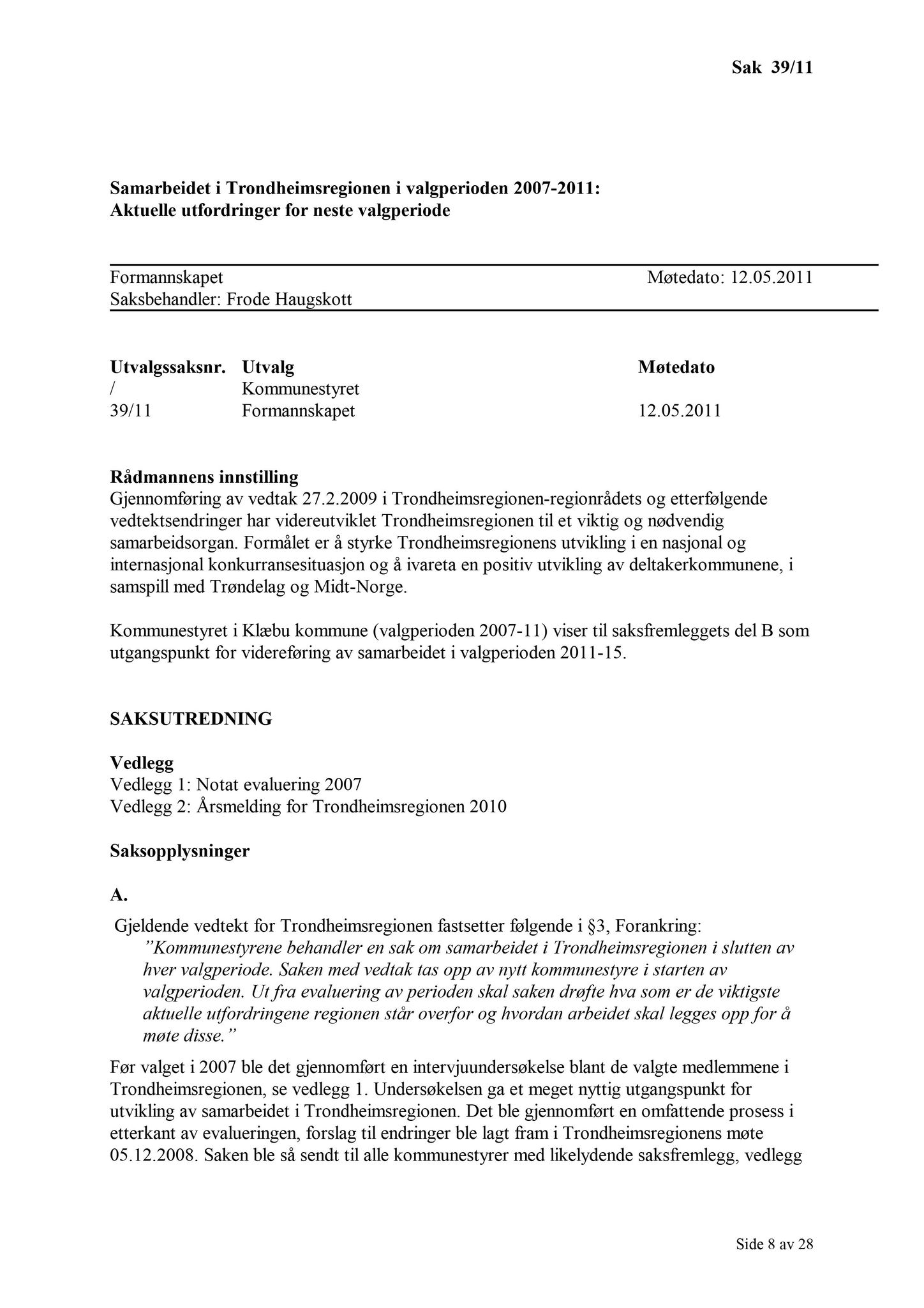 Klæbu Kommune, TRKO/KK/02-FS/L004: Formannsskapet - Møtedokumenter, 2011, s. 932