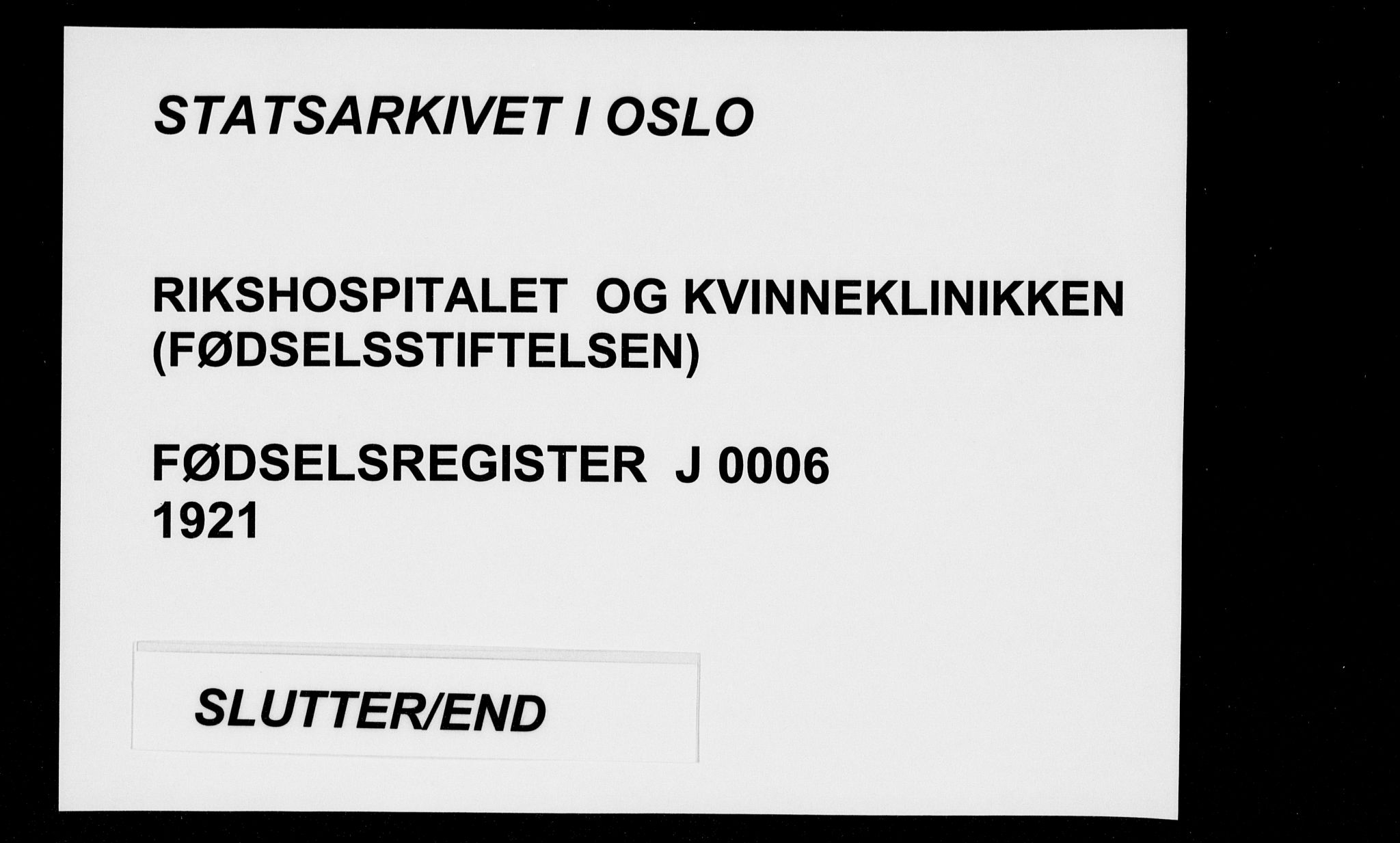 Rikshospitalet prestekontor Kirkebøker, SAO/A-10309b/J/L0006: Fødselsregister nr. 6, 1921-1921