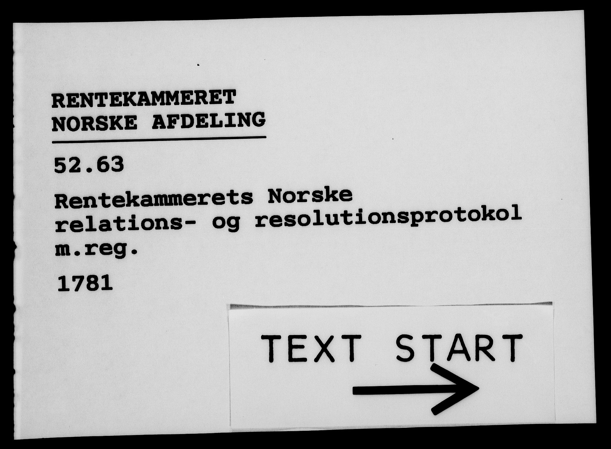 Rentekammeret, Kammerkanselliet, RA/EA-3111/G/Gf/Gfa/L0063: Norsk relasjons- og resolusjonsprotokoll (merket RK 52.63), 1781, s. 1