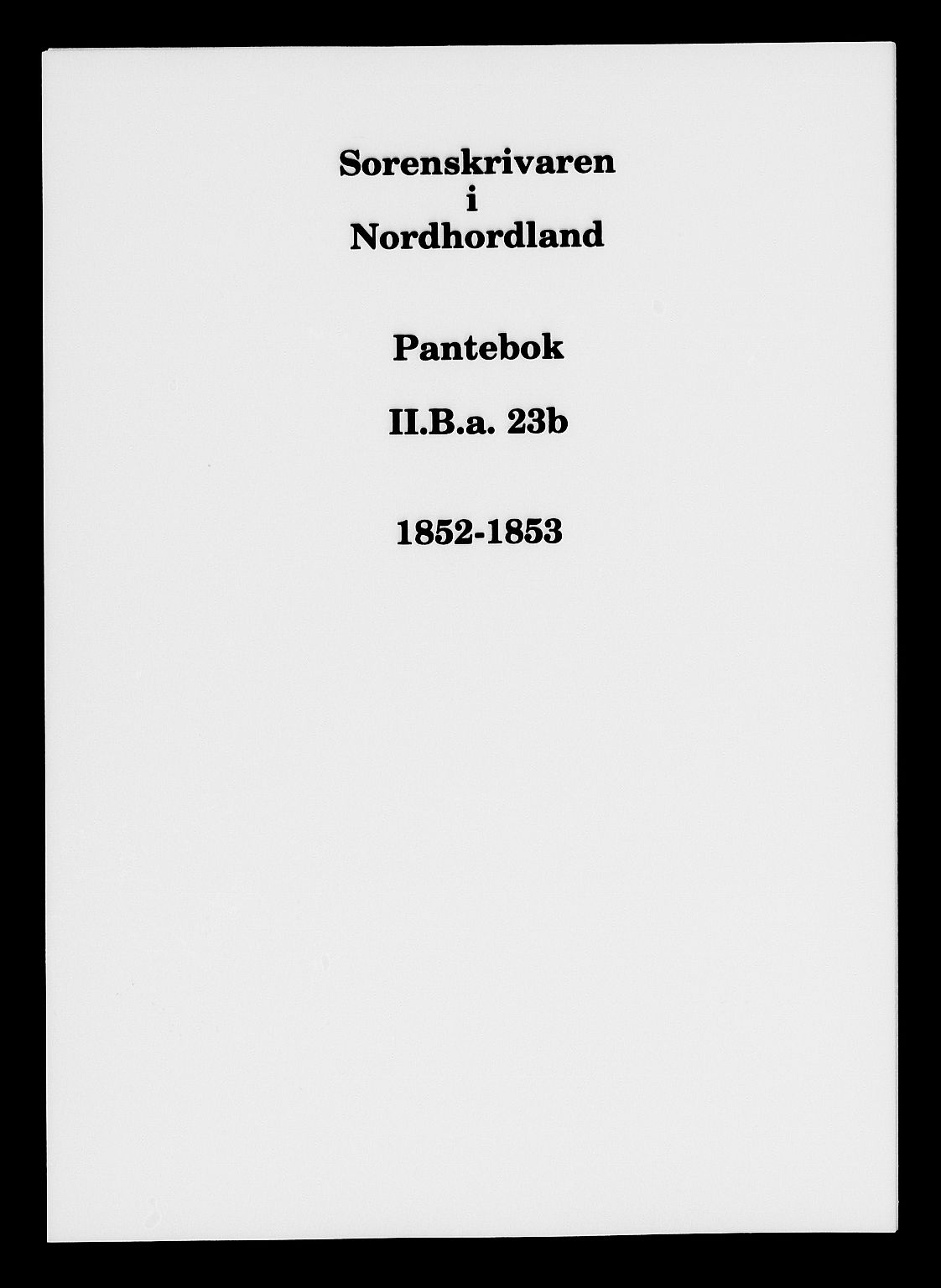Nordhordland sorenskrivar, AV/SAB-A-2901/1/G/Gb/Gba/L0023b: Pantebok nr. II.B.a.23b, 1852-1853
