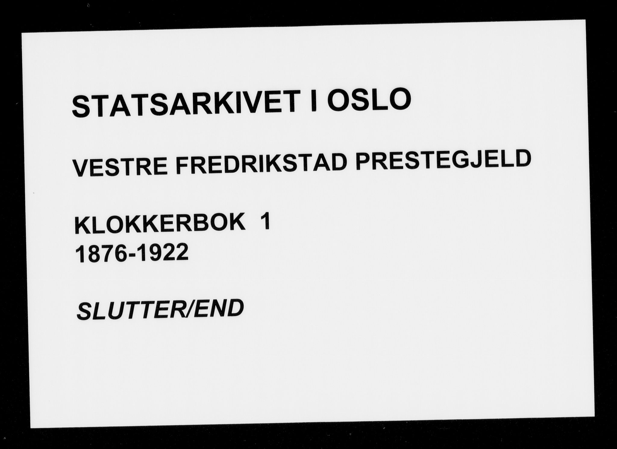 Fredrikstad domkirkes prestekontor Kirkebøker, AV/SAO-A-10906/G/Ga/L0001: Klokkerbok nr. 1, 1876-1922