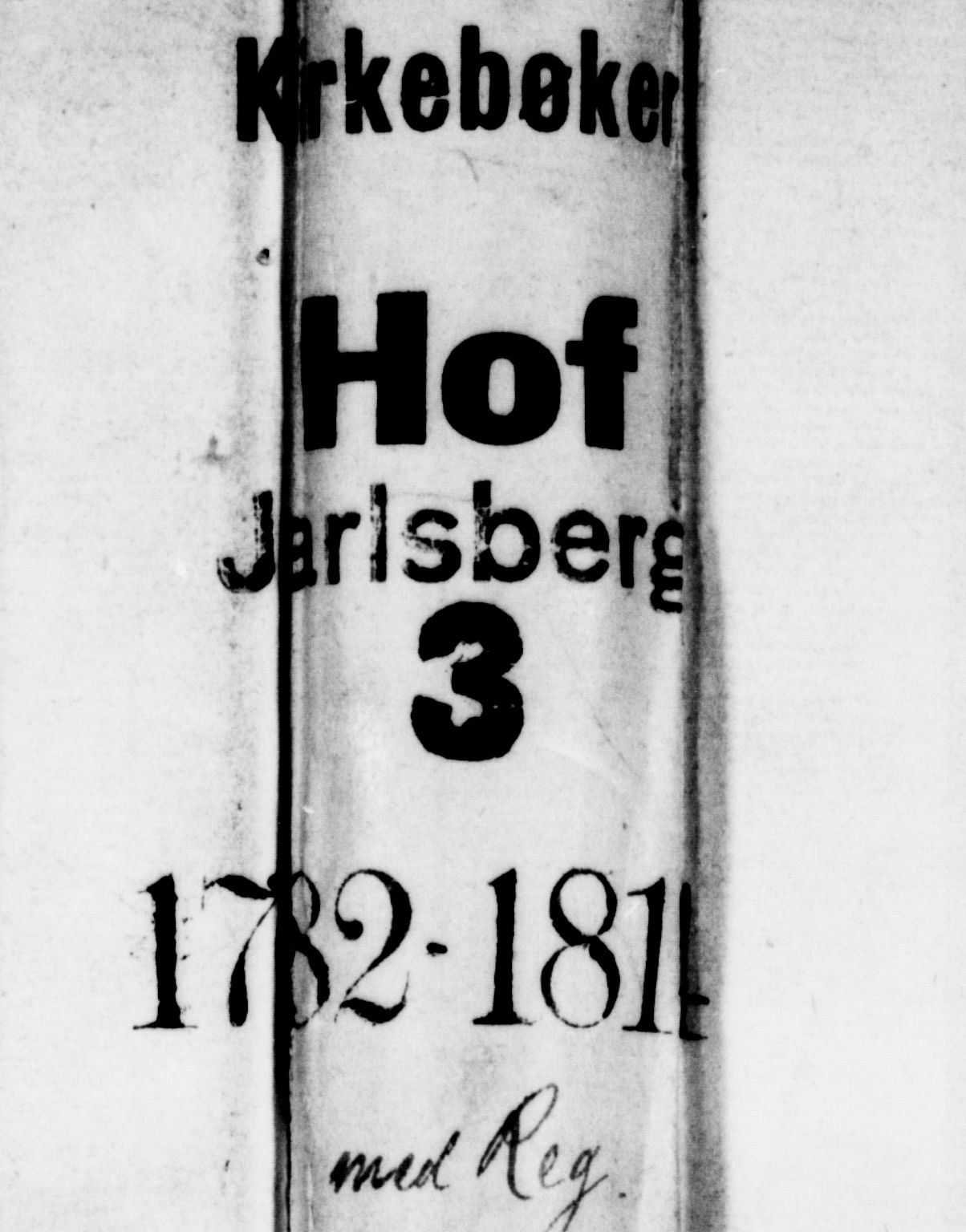 Hof kirkebøker, SAKO/A-64/F/Fa/L0003: Ministerialbok nr. I 3, 1782-1814