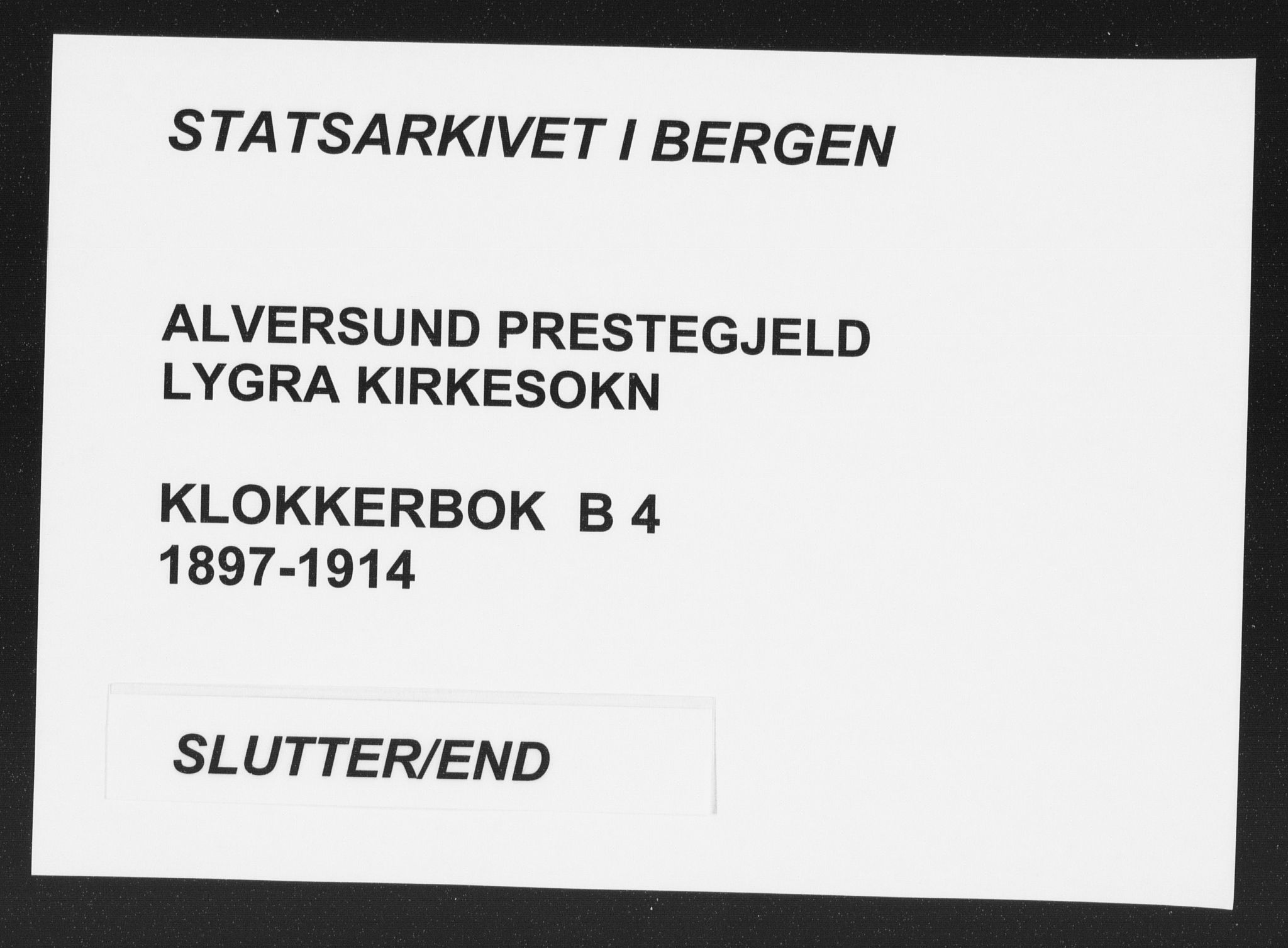 Alversund Sokneprestembete, SAB/A-73901/H/Ha/Hab: Klokkerbok nr. B 4, 1897-1914