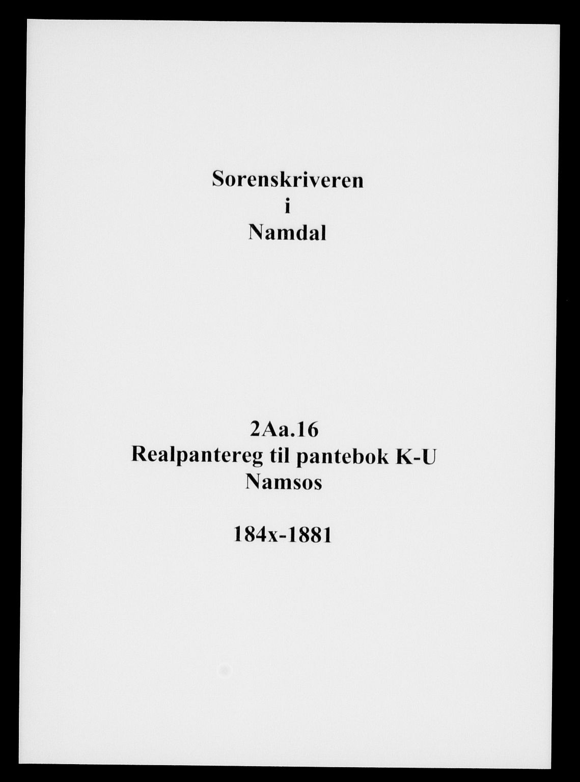 Namdal sorenskriveri, SAT/A-4133/1/2/2A/2Aa/L0016: Panteregister nr. 16, 1840-1881