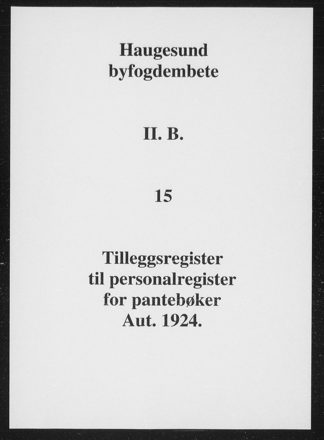 Haugesund tingrett, SAST/A-101415/01/II/IIB/L0015: Panteregister nr. II B 15, 1924