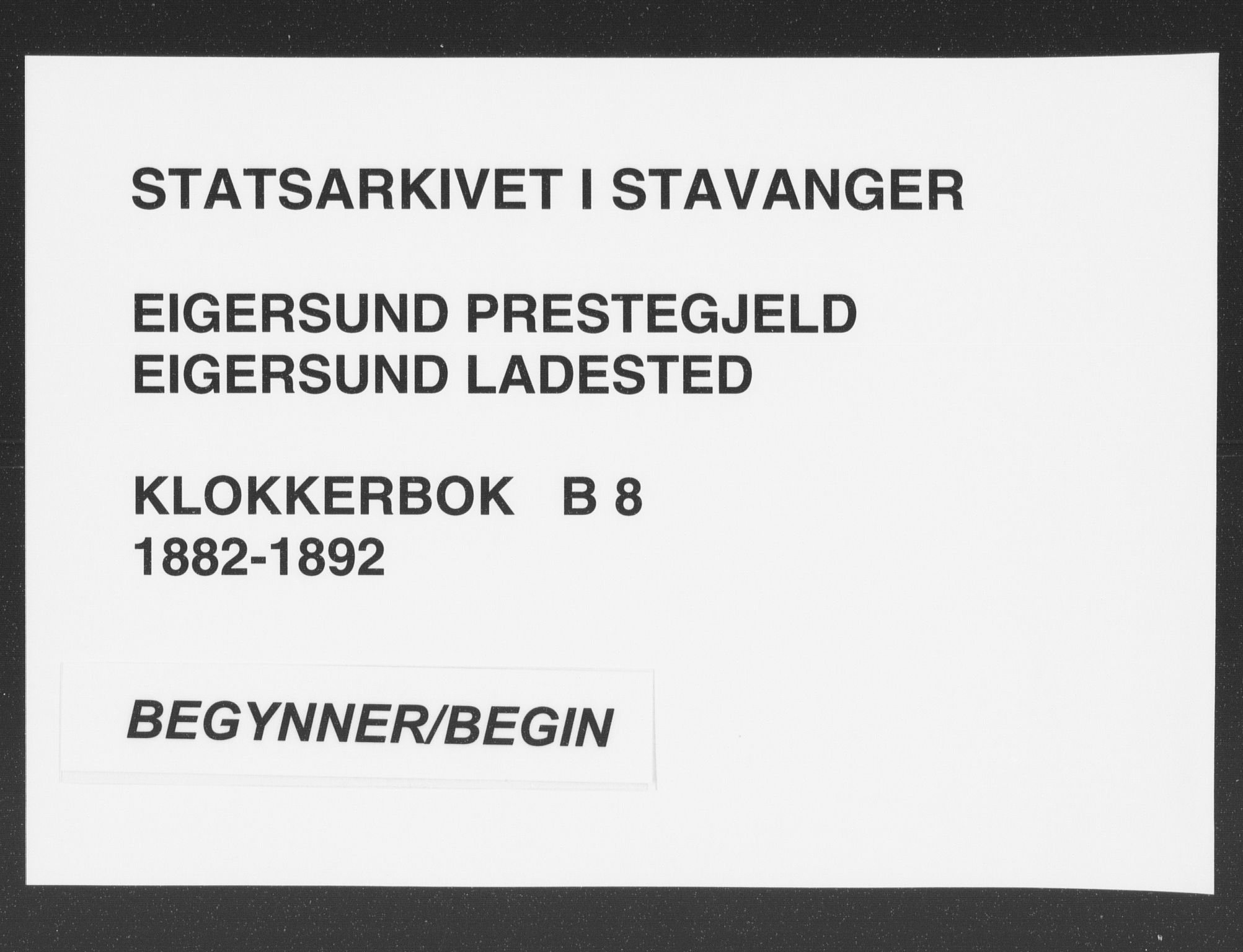 Eigersund sokneprestkontor, AV/SAST-A-101807/001/30/30BB/L0008: Klokkerbok nr. B 8, 1882-1892