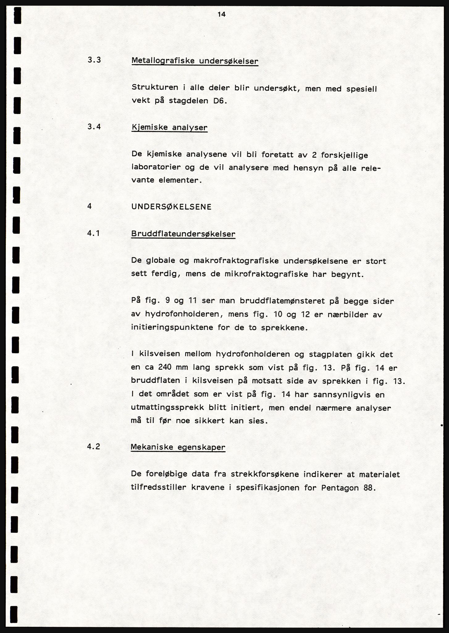 Justisdepartementet, Granskningskommisjonen ved Alexander Kielland-ulykken 27.3.1980, AV/RA-S-1165/D/L0021: V Forankring (Doku.liste + V1-V3 av 3)/W Materialundersøkelser (Doku.liste + W1-W10 av 10 - W9 eske 26), 1980-1981, s. 162