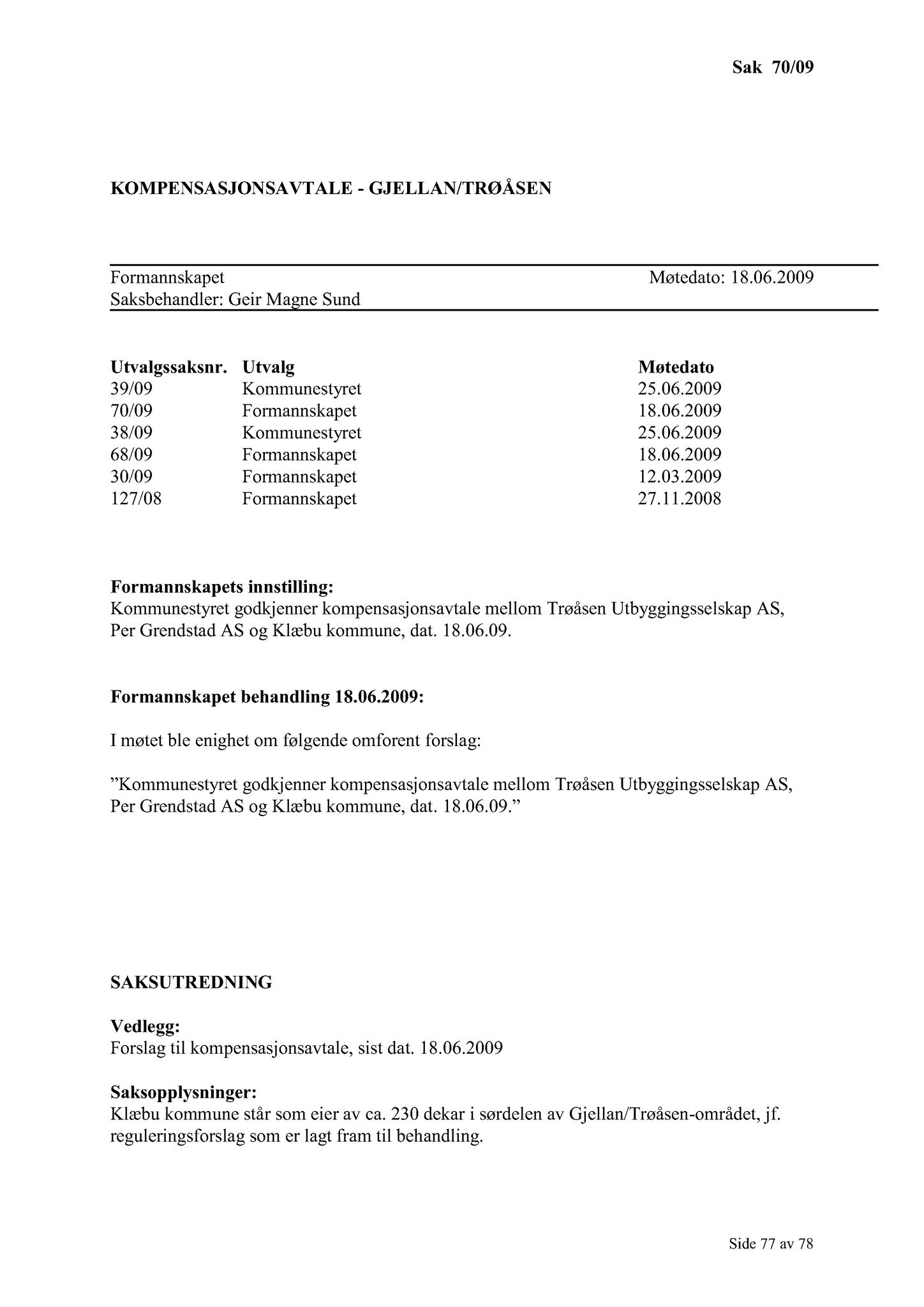 Klæbu Kommune, TRKO/KK/02-FS/L002: Formannsskapet - Møtedokumenter, 2009, s. 134