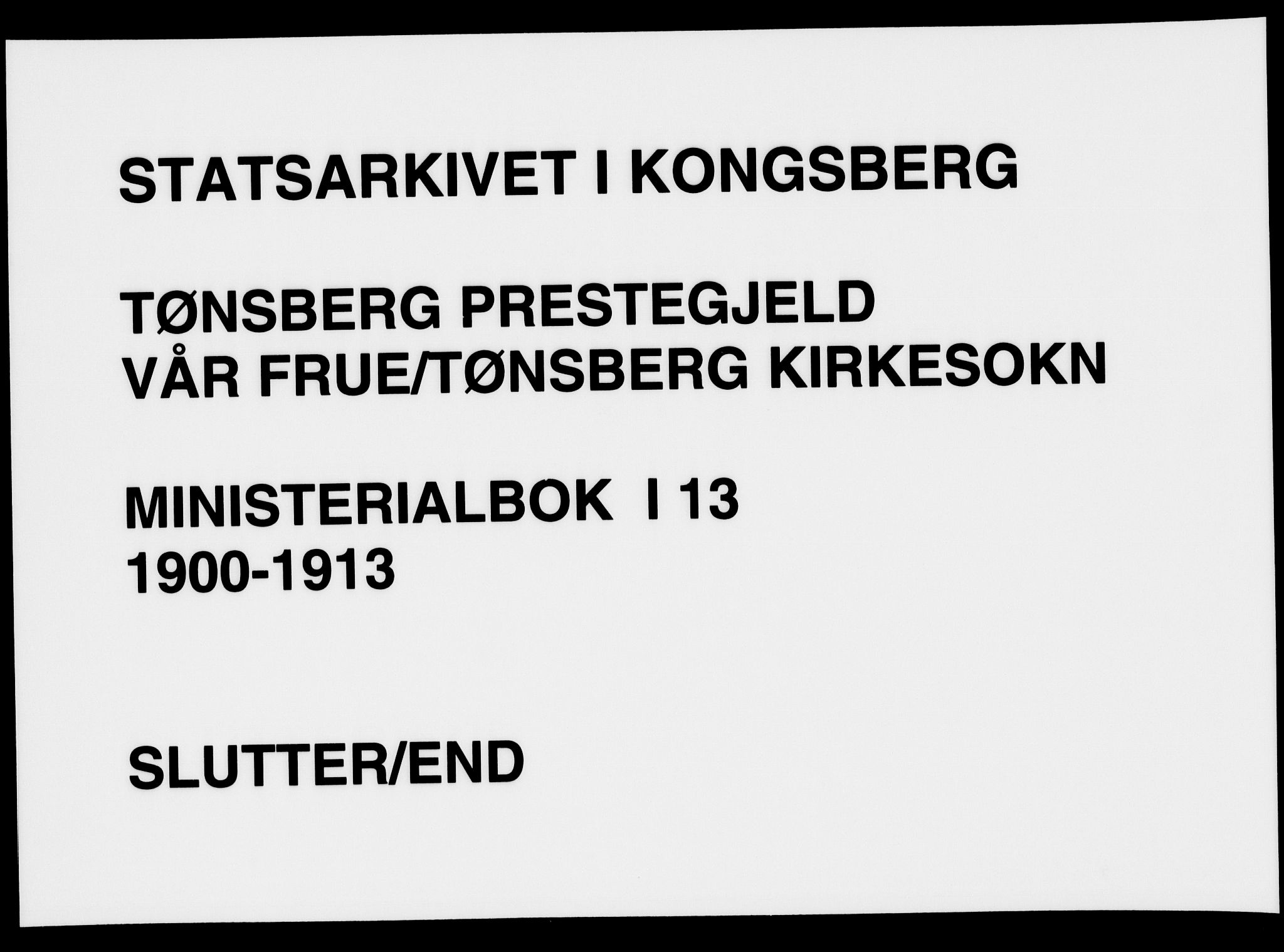 Tønsberg kirkebøker, AV/SAKO-A-330/F/Fa/L0013: Ministerialbok nr. I 13, 1900-1913