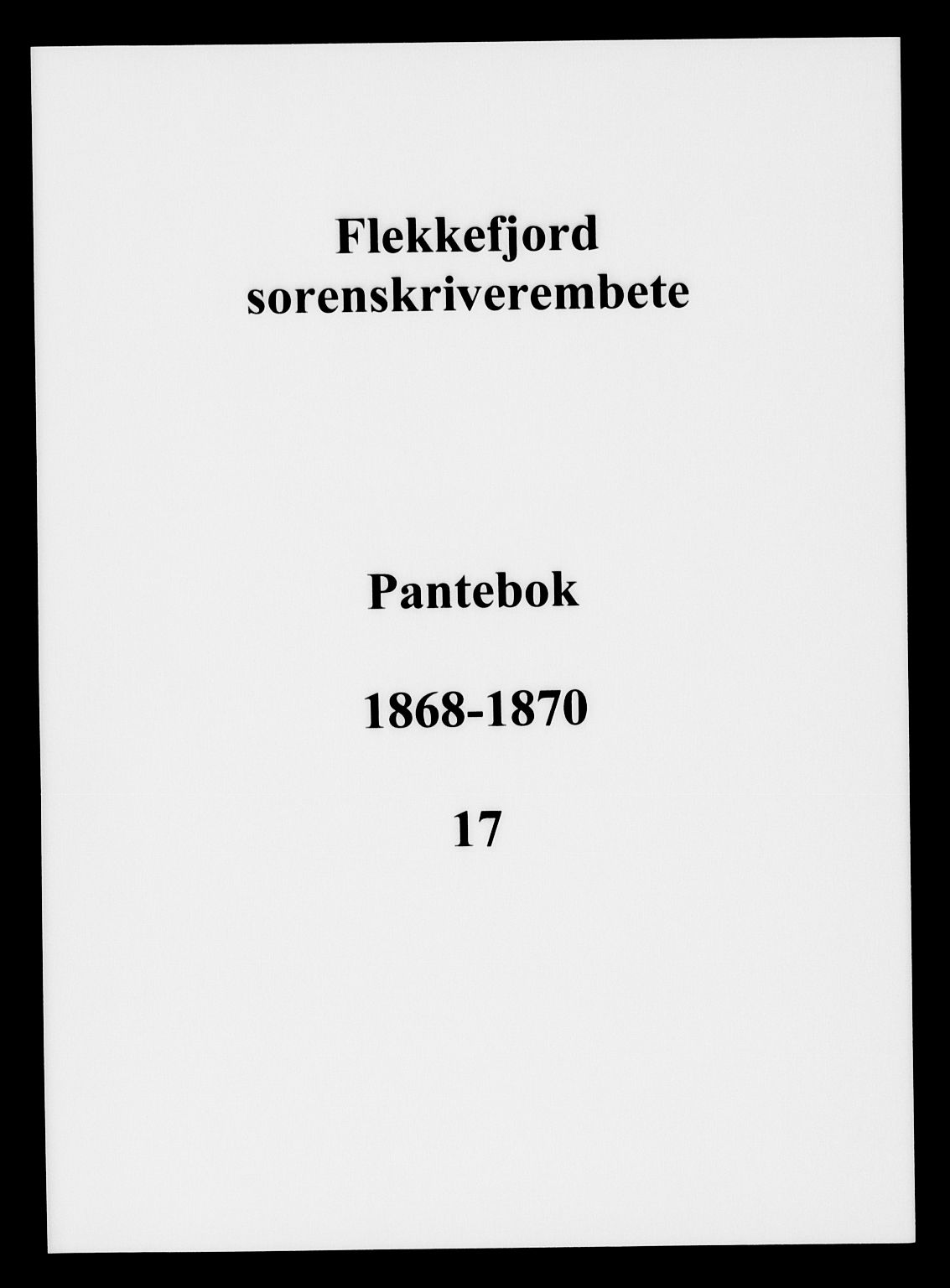 Flekkefjord sorenskriveri, SAK/1221-0001/G/Gb/Gba/L0017: Pantebok nr. 17, 1868-1870