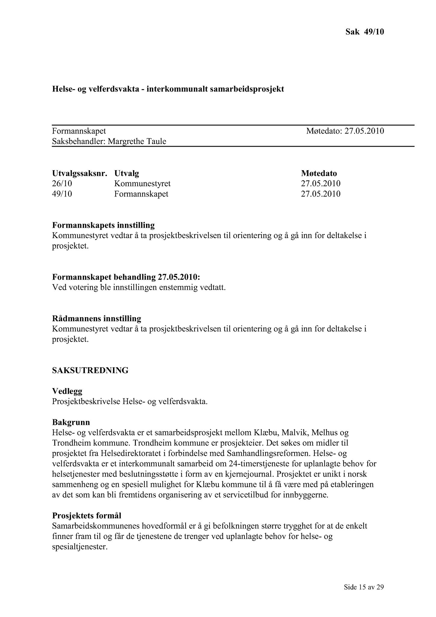 Klæbu Kommune, TRKO/KK/02-FS/L003: Formannsskapet - Møtedokumenter, 2010, s. 873