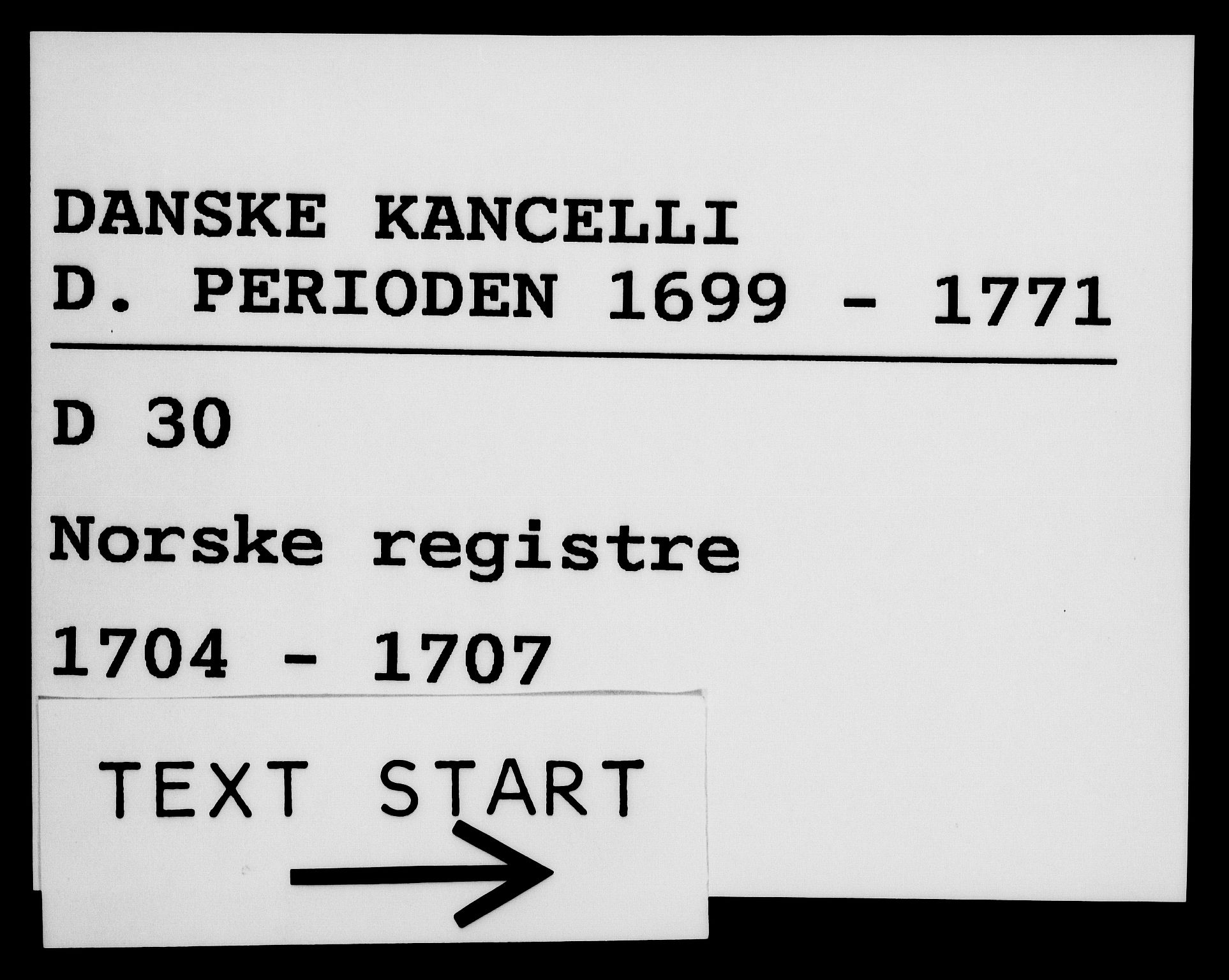 Danske Kanselli 1572-1799, RA/EA-3023/F/Fc/Fca/Fcaa/L0019: Norske registre, 1704-1707